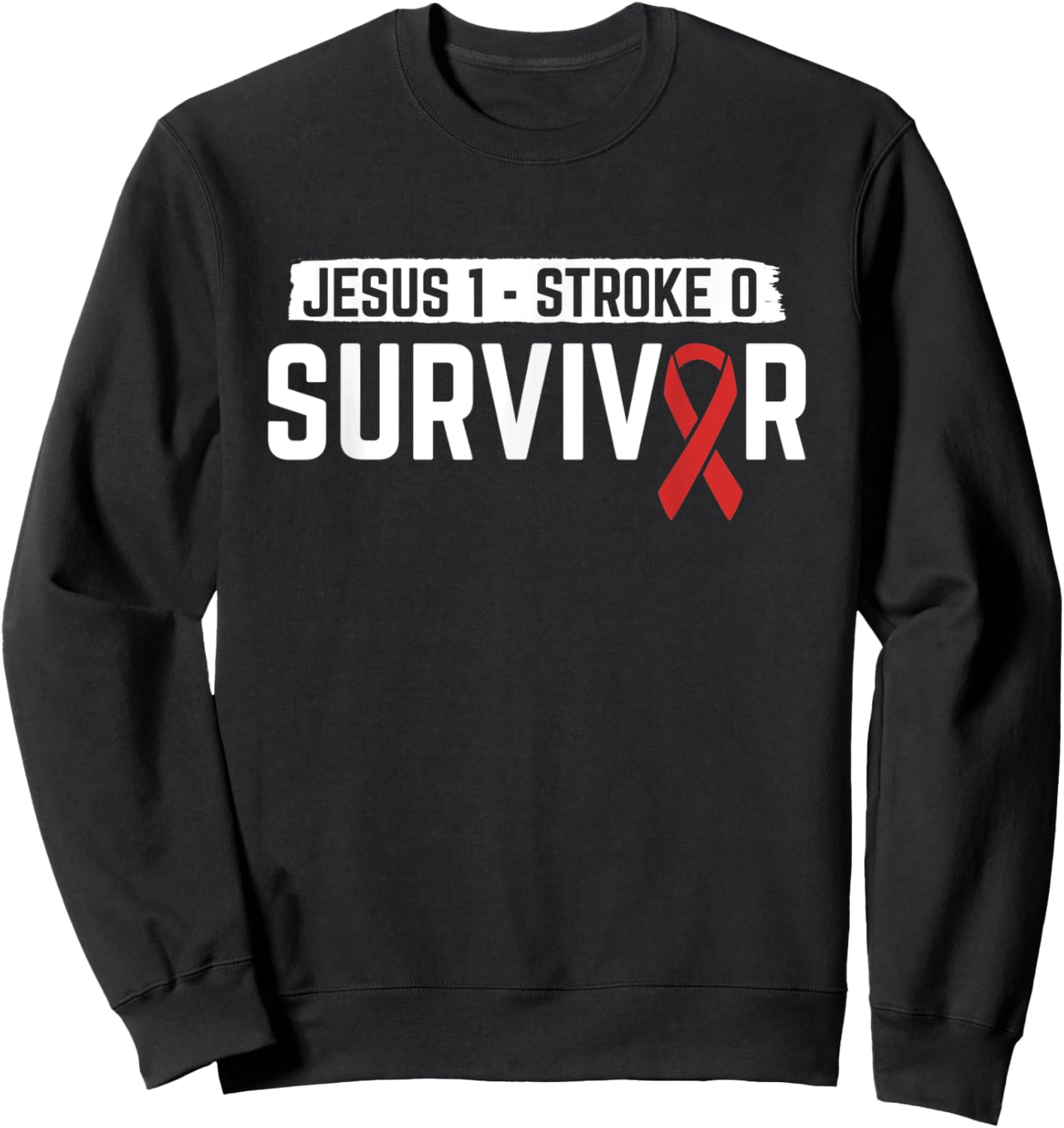 Jesus 1 - Stroke 0 Stroke Survivor Stroke Recovery Patient Sweatshirt - Sweatshirt | Black