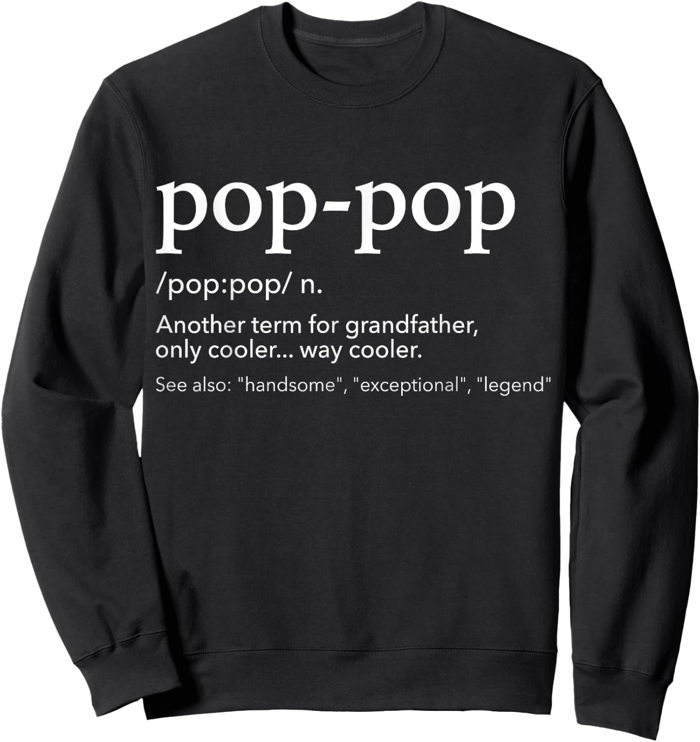 Funny pop-pop for cool grandpa for father's day Sweatshirt - Sweatshirt | Black