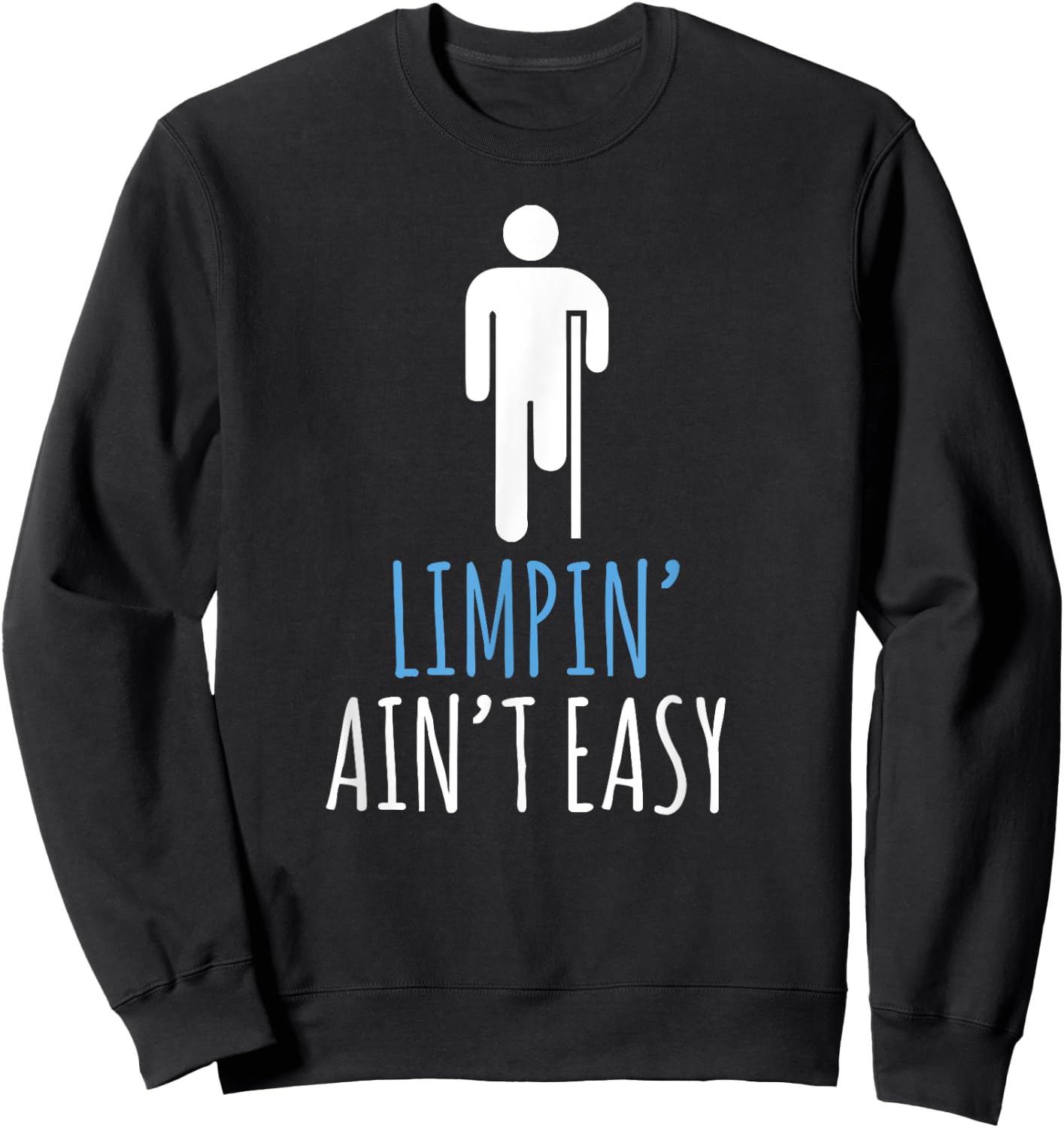 Limping Ain't Easy Sweatshirt - Sweatshirt | Black