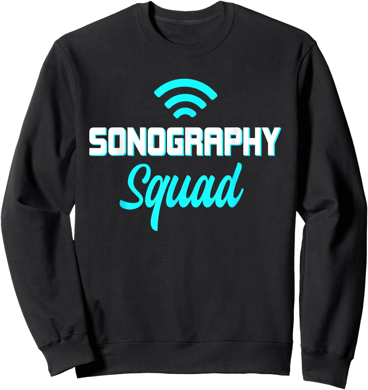 Ultrasound Sonography Sonographers Doctors Radiologist Sweatshirt - Sweatshirt | Black