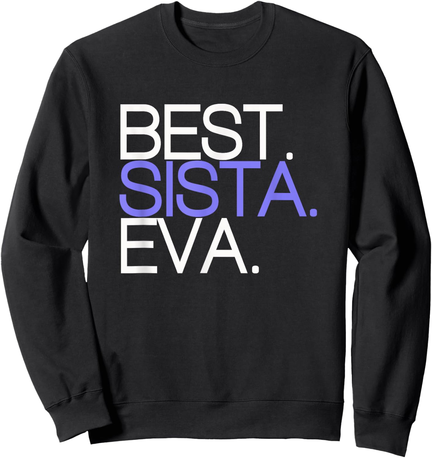 Funny Best Sista Sister Ever Girls Birthday Gift Sweatshirt - Sweatshirt | Black