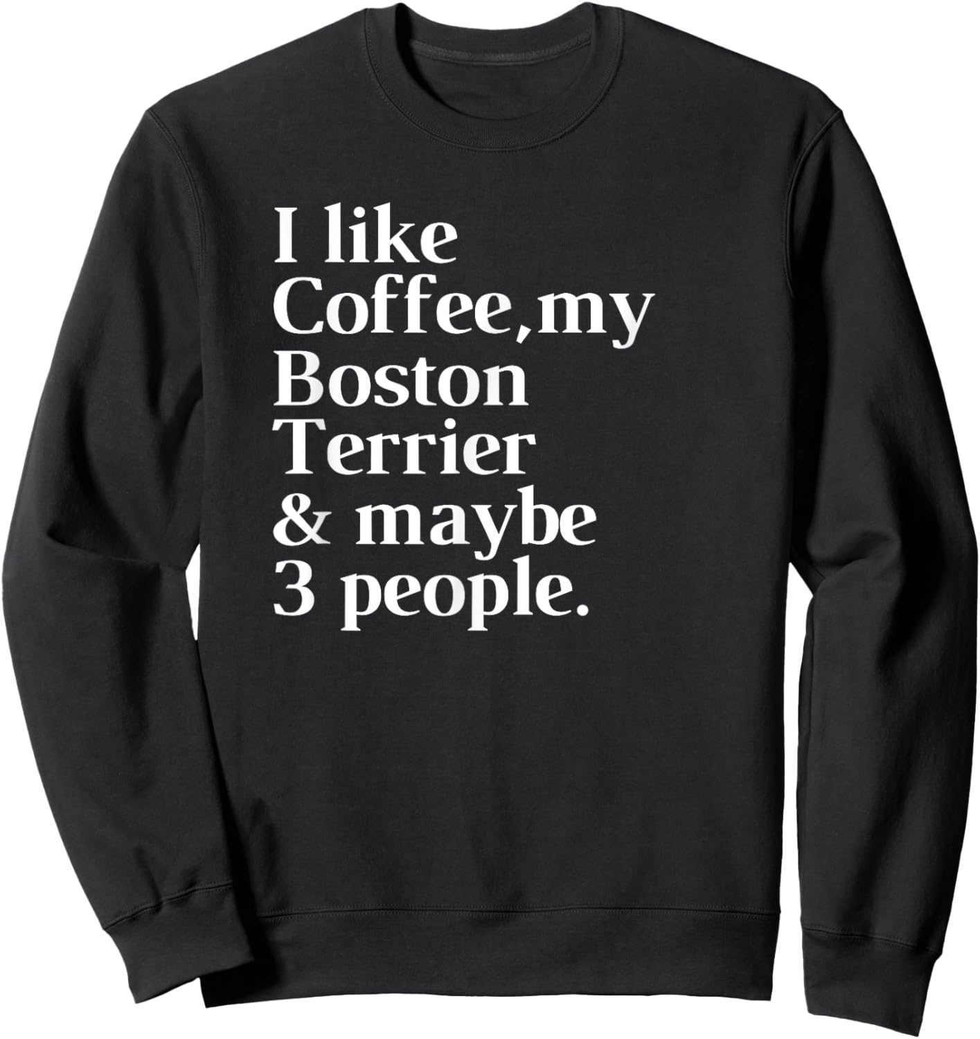 Boston Terrier Funny Dog Owner Coffee Lover Gift Women Men Sweatshirt - Sweatshirt | Black