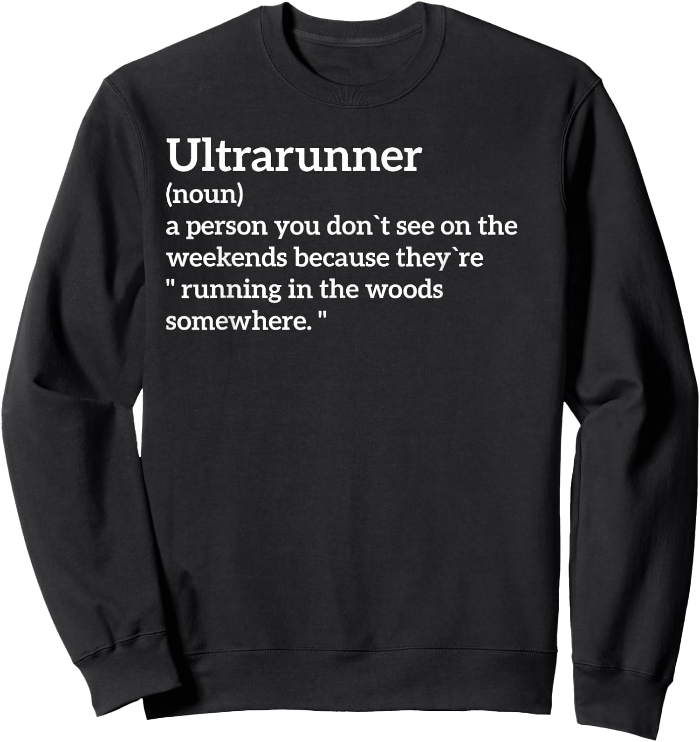Ultrarunner Definition Funny Ultra Runner Sweatshirt - Sweatshirt | Black