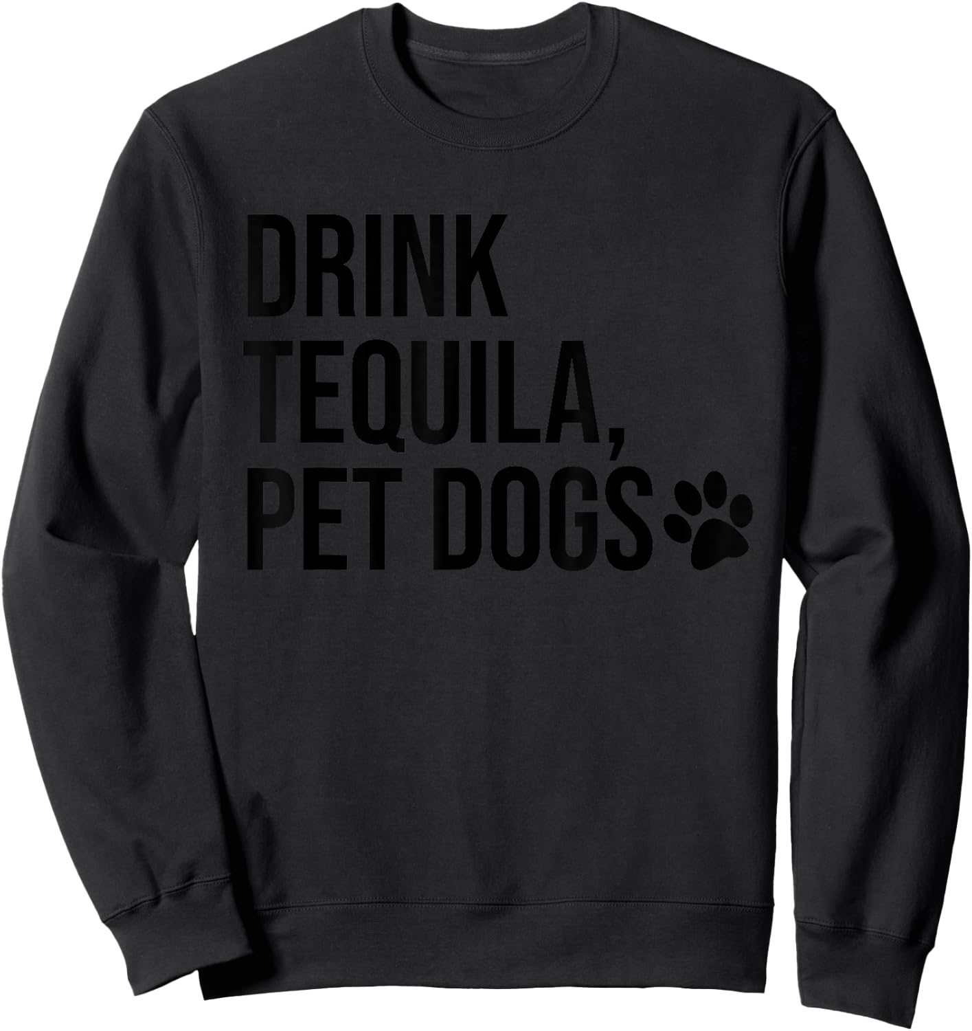Drink Tequila Pet Dogs Shirt that says Tequila Tops,Drinking Sweatshirt - Sweatshirt | Black