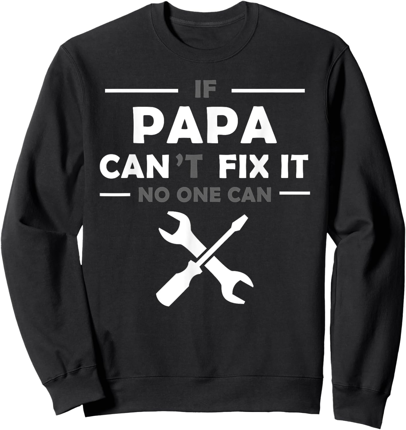 If Papa Can't Fix It No One Can Sweatshirt - Sweatshirt | Black