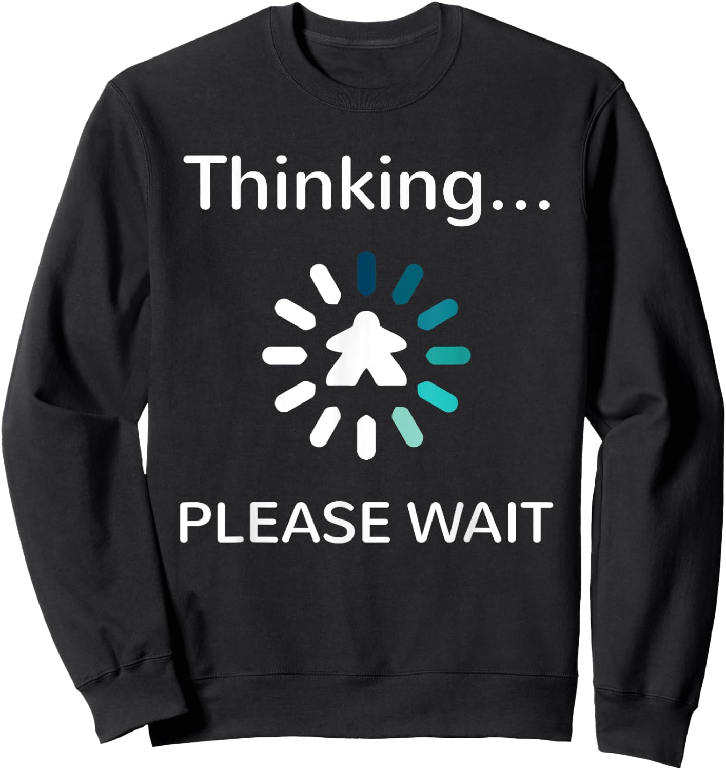 Board Gamer Analysis Paralysis Blue Meeple Thinking Wait Sweatshirt - Sweatshirt | Black