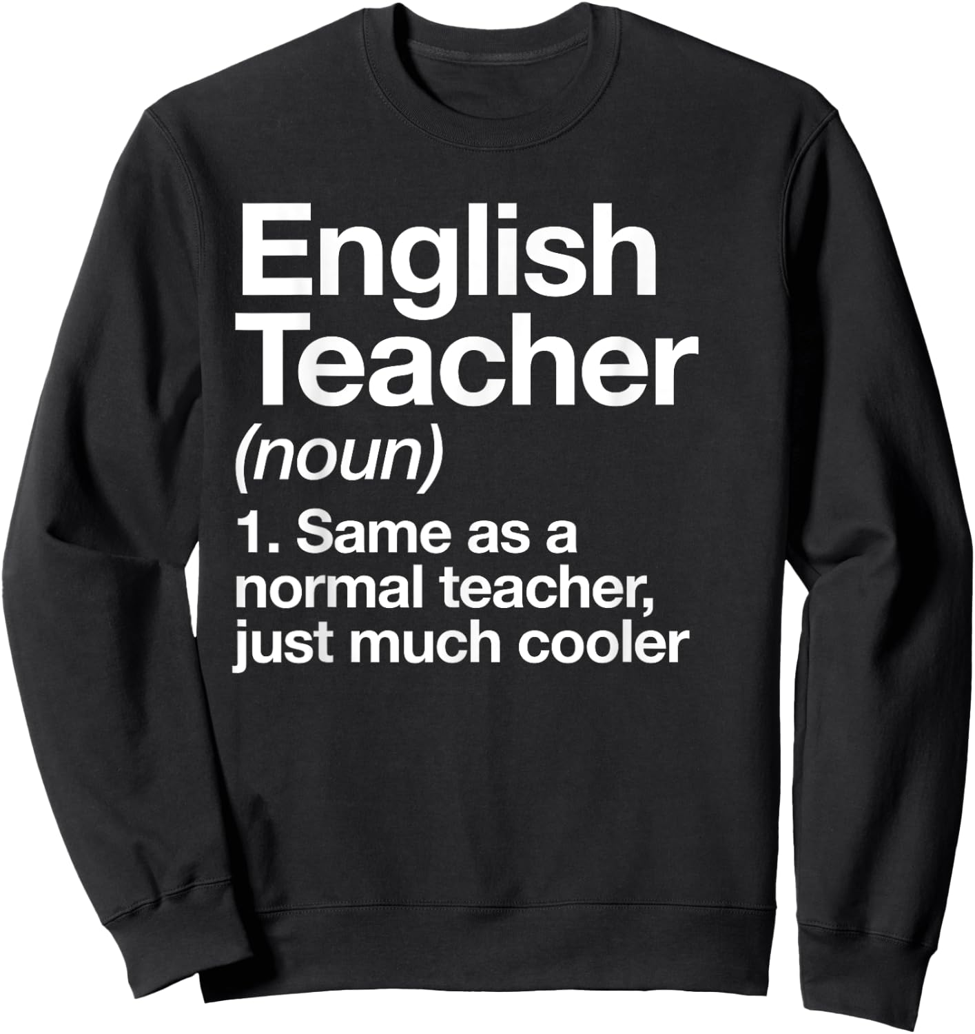 English Teacher Definition Funny Back to School First Day Sweatshirt - Sweatshirt | Black
