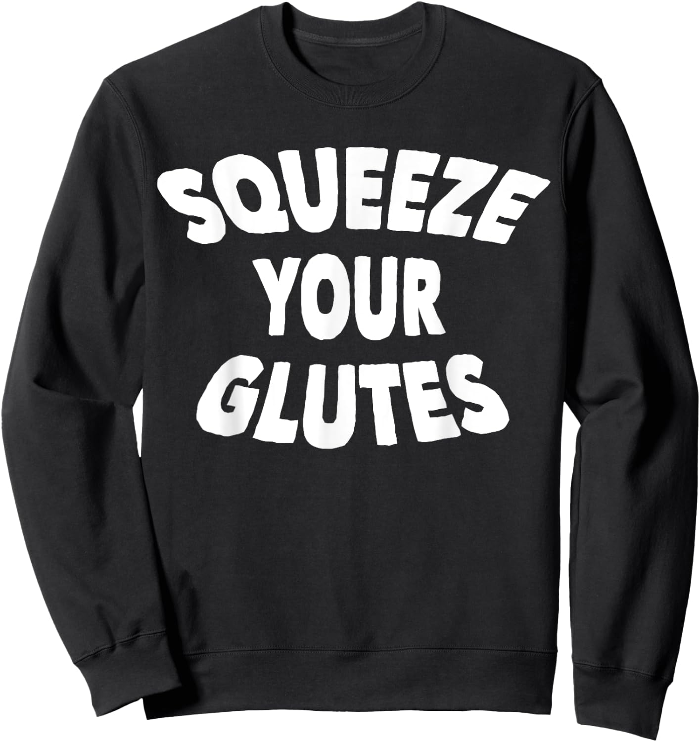 Squeeze Your Glutes Fitness Trainer Sweatshirt - Sweatshirt | Black