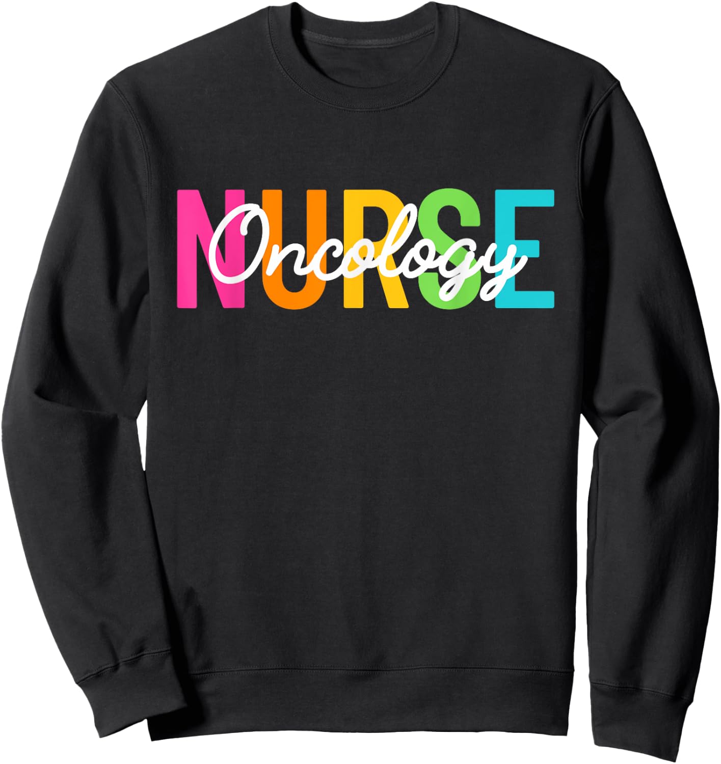 Oncology Nurse Cute Cancer Nurse RN Women Oncology Nursing Sweatshirt - Sweatshirt | Black