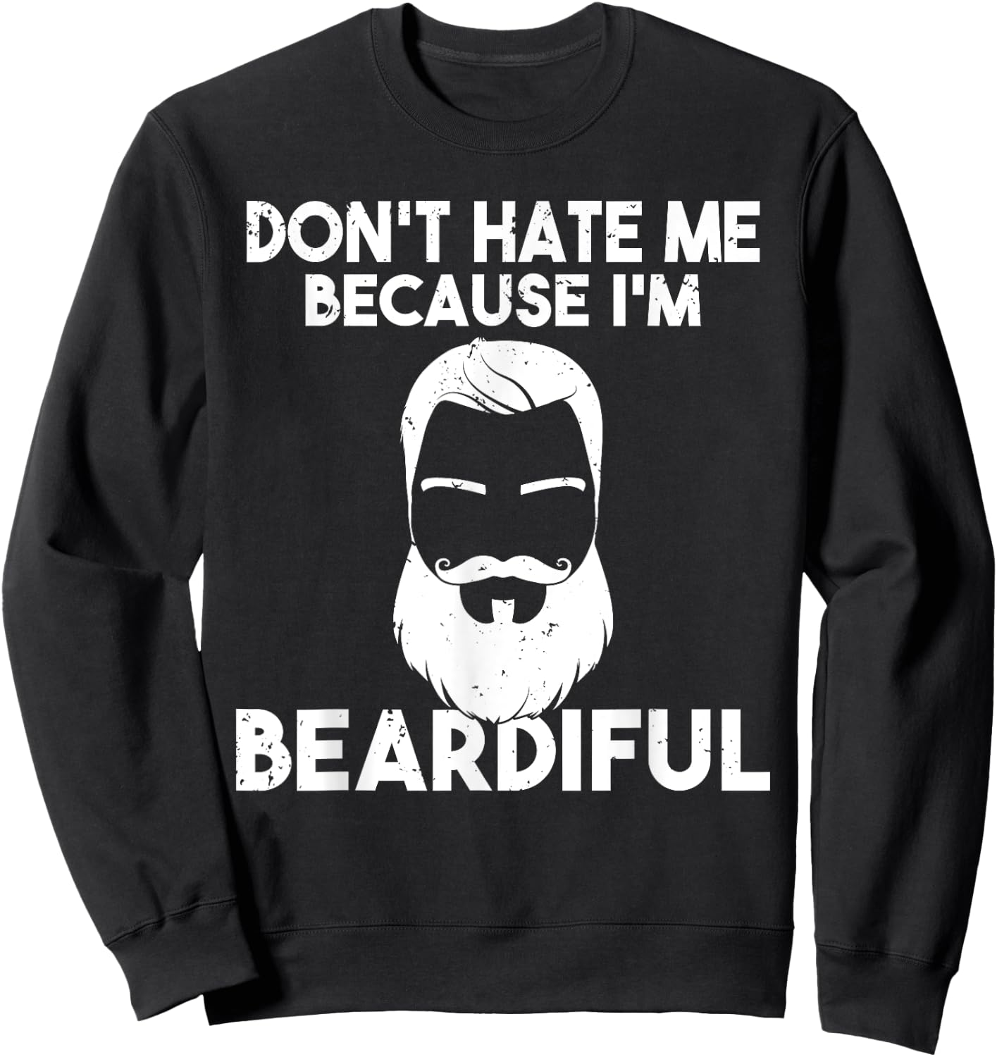 Dont hate me because im beardiful Viking Bearded Men Sweatshirt - Sweatshirt | Black