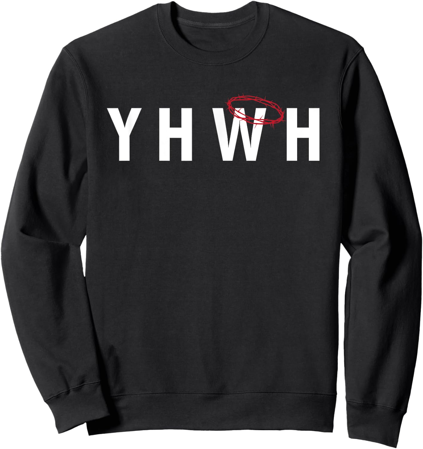Crown Thorns YHWH Yahweh Christian Jesus Salvation Sweatshirt - Sweatshirt | Black