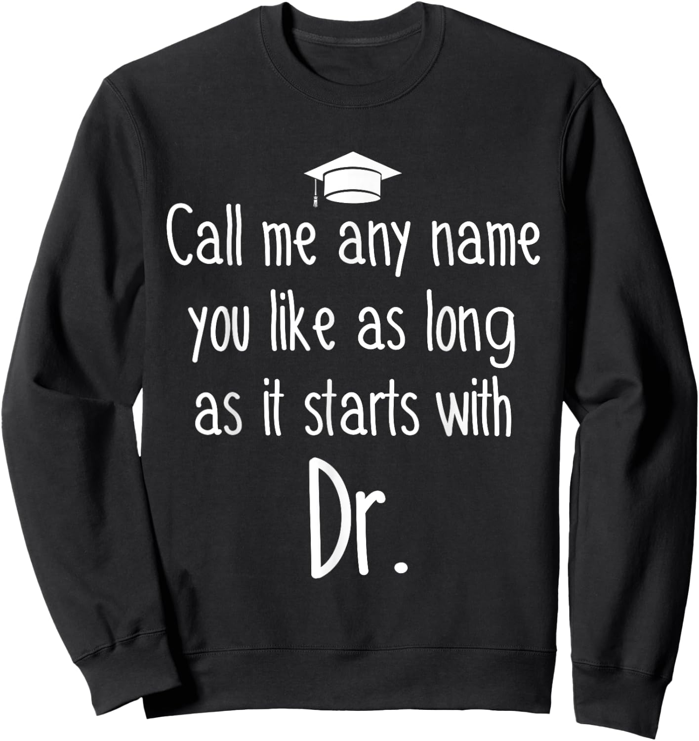 Ph.D Student Dissertation Any Name Doctorate Graduation Sweatshirt - Sweatshirt | Black