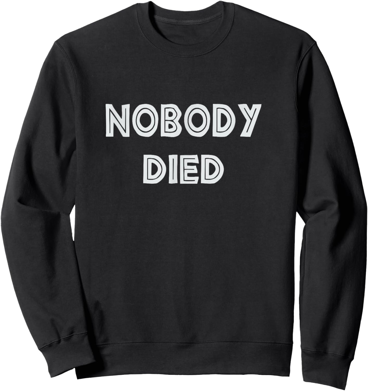 Nobody Died football shirt | Inspirational Coaching Quotes Sweatshirt - Sweatshirt | Black