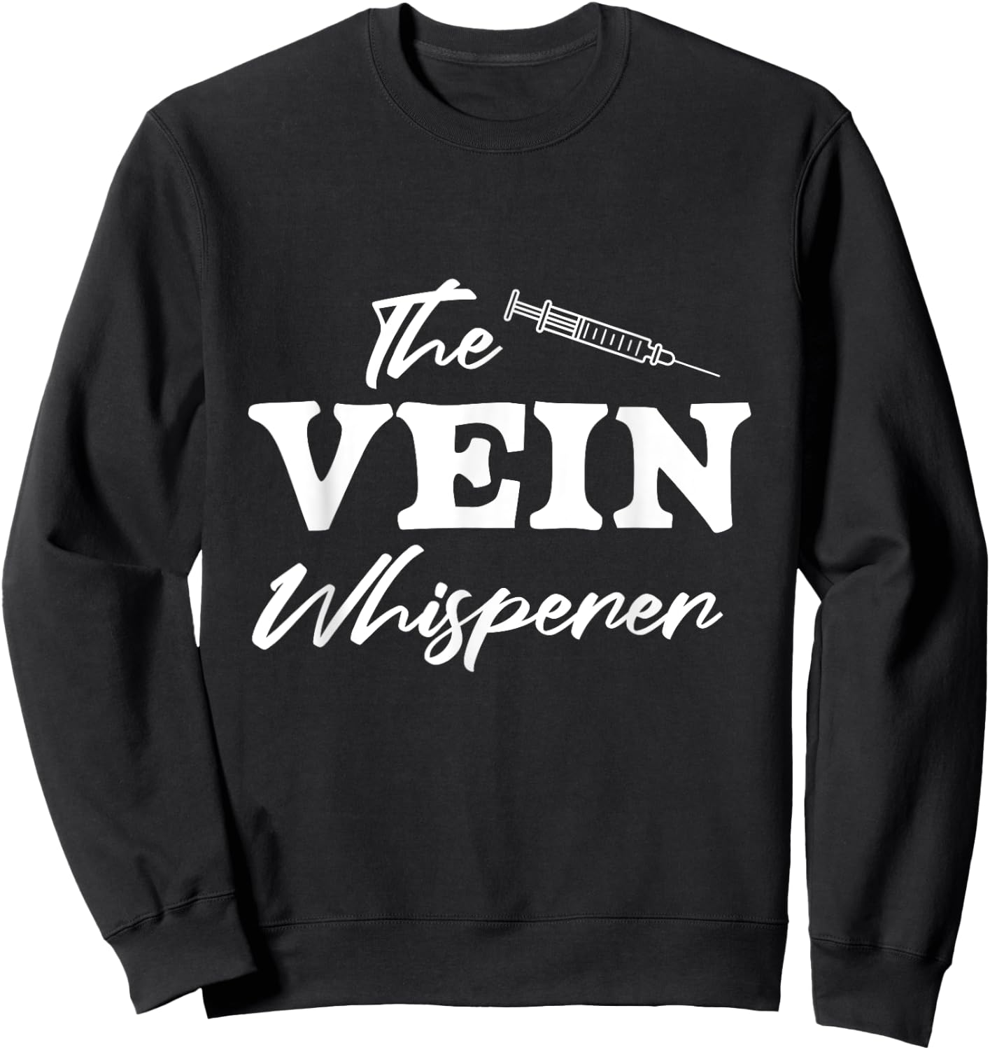 Vein Whisperer Phlebotomist Medical Nurse Blood Phlebotomy Sweatshirt - Sweatshirt | Black