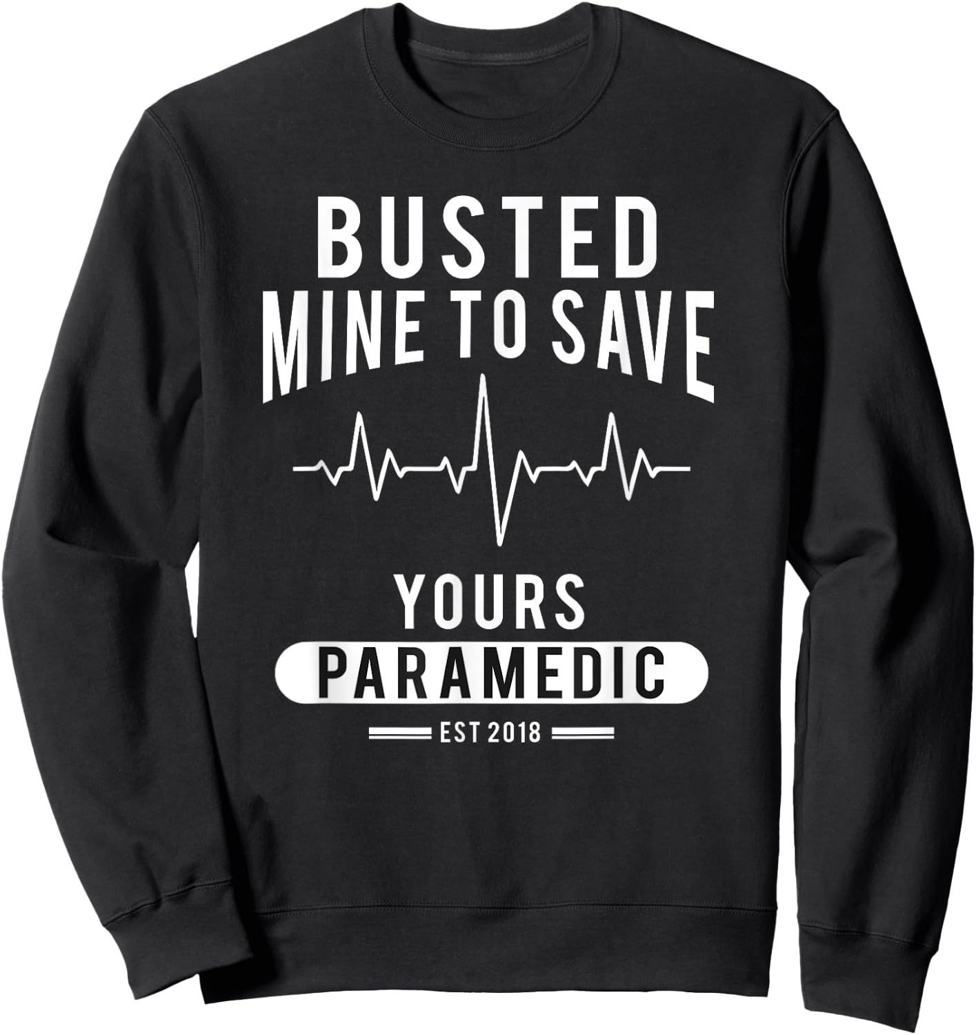 Paramedic School Graduation Gift Shirt For Paramedics Busted Sweatshirt - Sweatshirt | Black