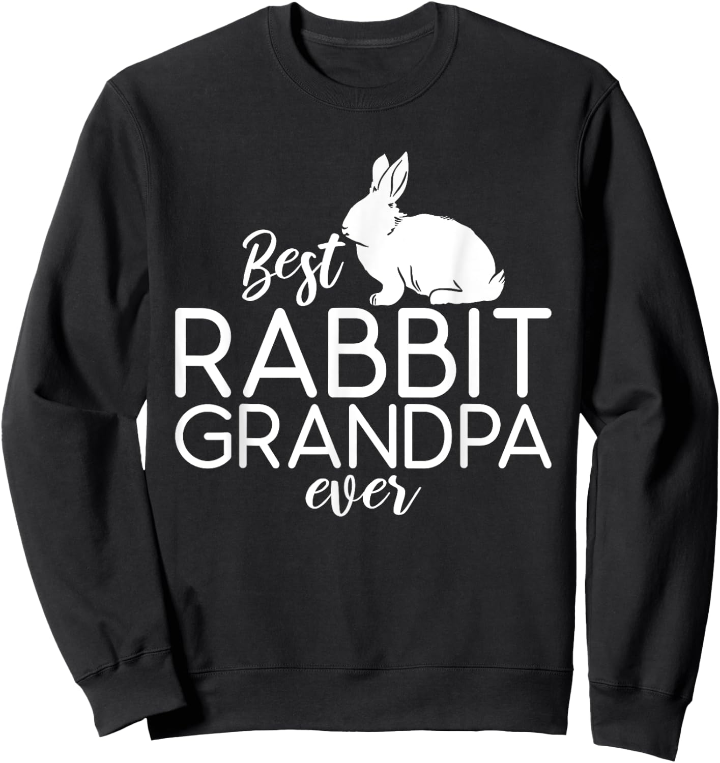 Best Rabbit Grandpa Ever Cute Rabbit Lover Sweatshirt - Sweatshirt | Black