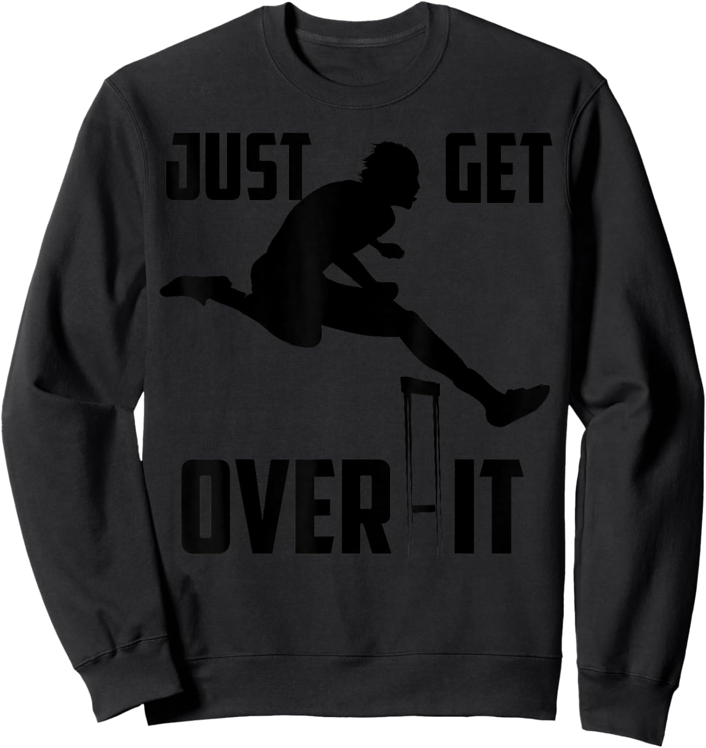 Just Get Over It | Cool Hurdle Track And Field Runners Gift Sweatshirt - Sweatshirt | Black