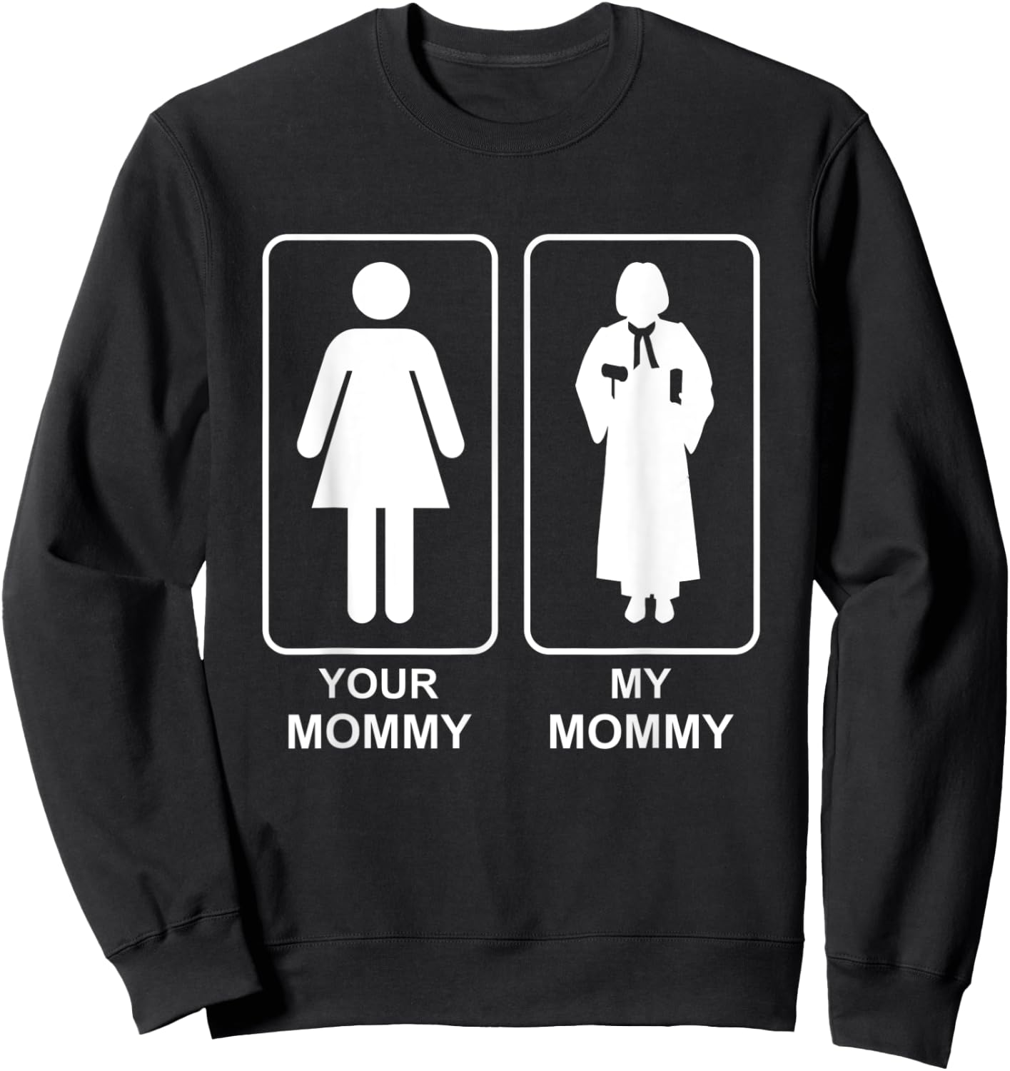 Your Mommy My Mommy Proud Judge Mom Life Mothers Day Sweatshirt - Sweatshirt | Black