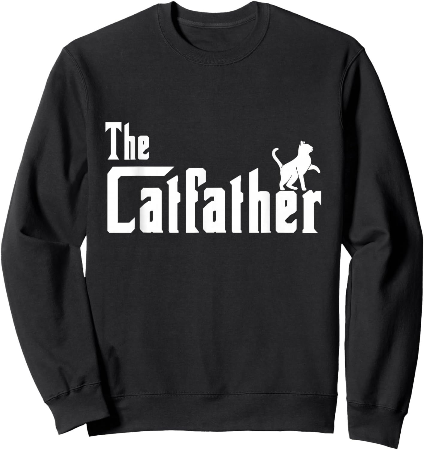 The Catfather Cat Owner Cat Lover Cat Dad Sweatshirt - Sweatshirt | Black
