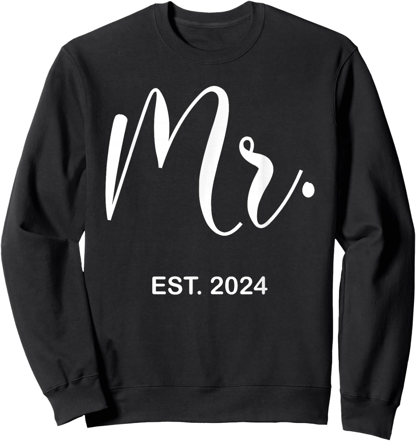 Mr. Est. 2024 Just Married Wedding Hubby Mr & Mrs Men Sweatshirt - Sweatshirt | Black