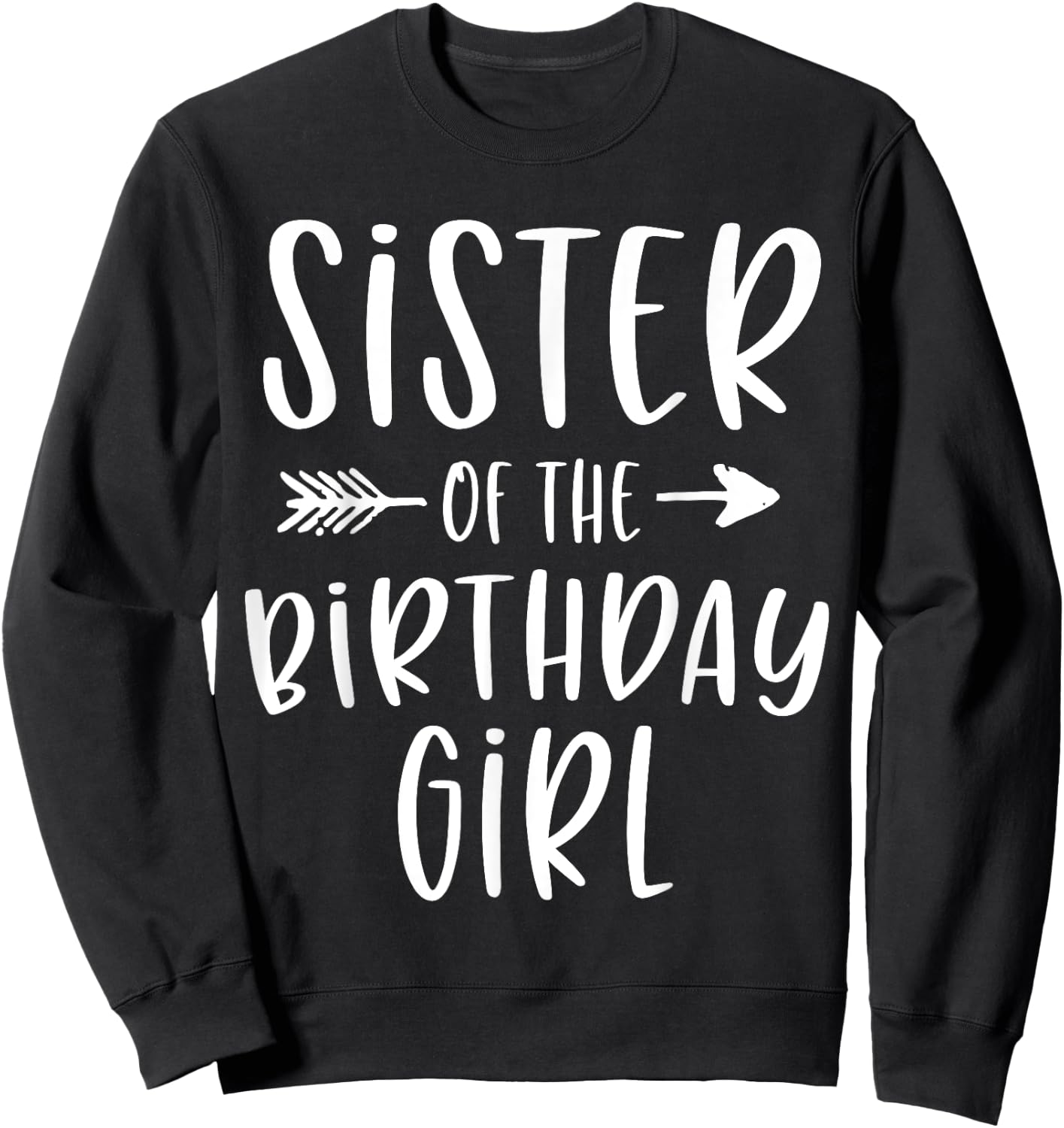 Sister of the Birthday Girl Sibling Birthday Party Sweatshirt - Sweatshirt | Black