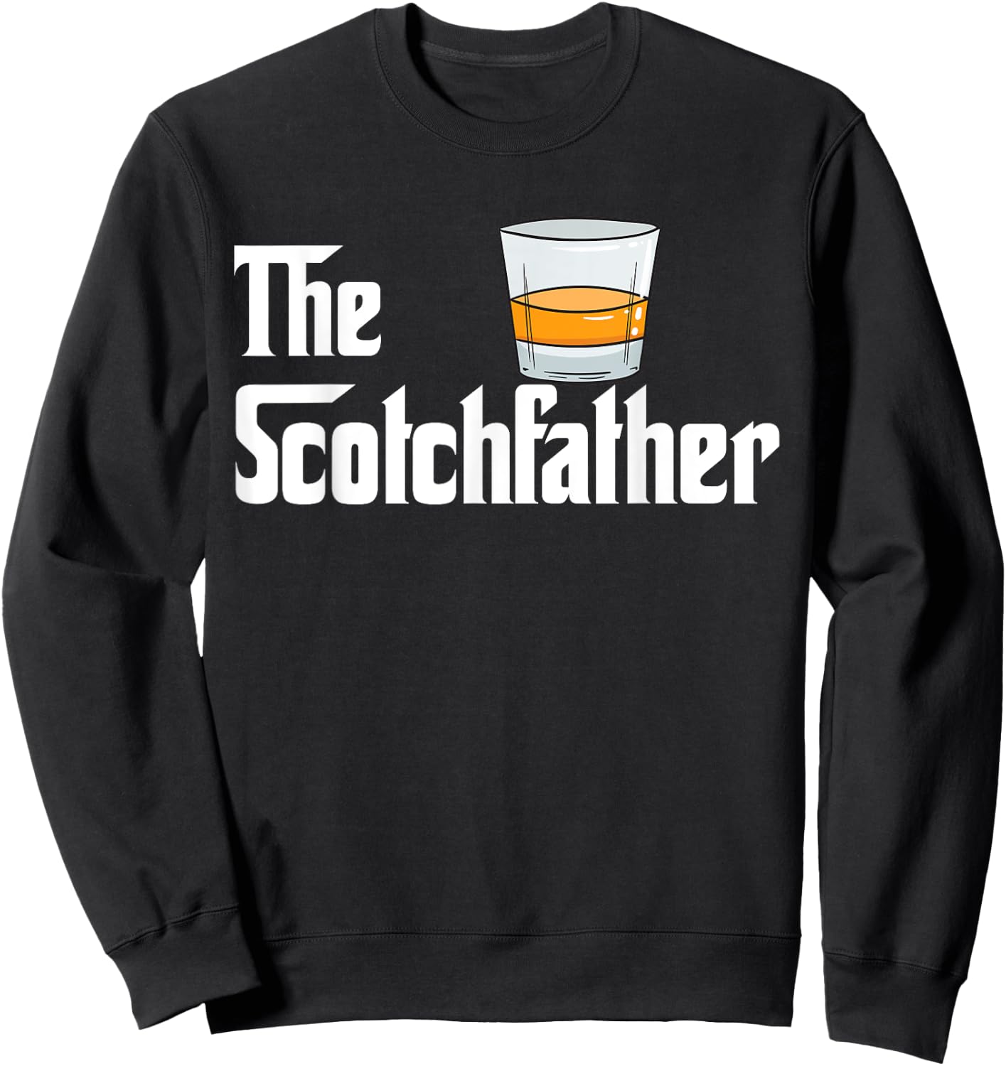 Whisky Scotch Scotchfather Alcohol Gift Sweatshirt - Sweatshirt | Black