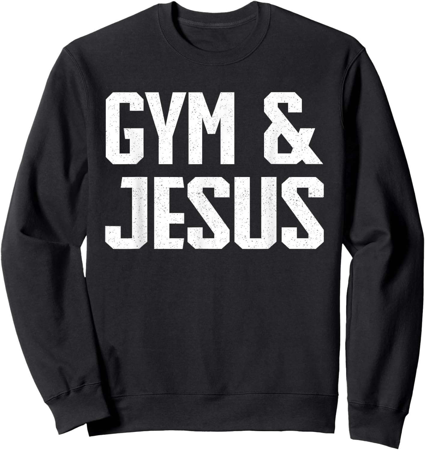 Gym and Jesus | Christian Workout Gym and Jesus Sweatshirt - Sweatshirt | Black