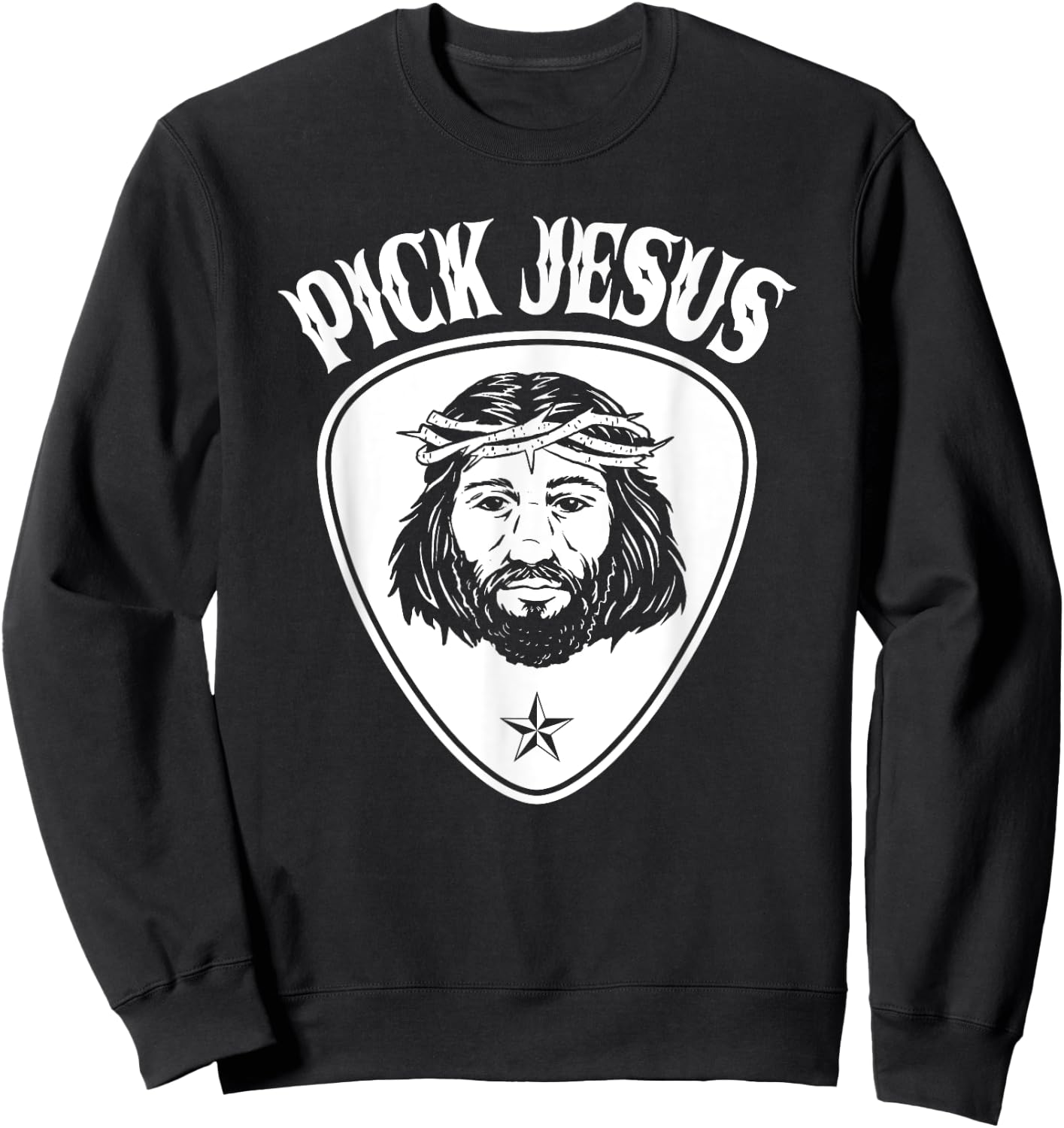 Pick Jesus, Funny Christian Musician Guitar Pick Sweatshirt - Sweatshirt | Black