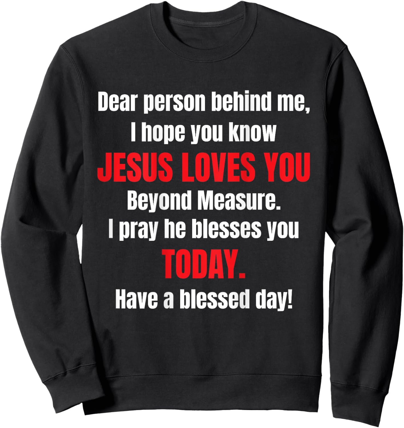 Dear Person Behind Me I Hope You Know Jesus Loves You Sweatshirt - Sweatshirt | Black