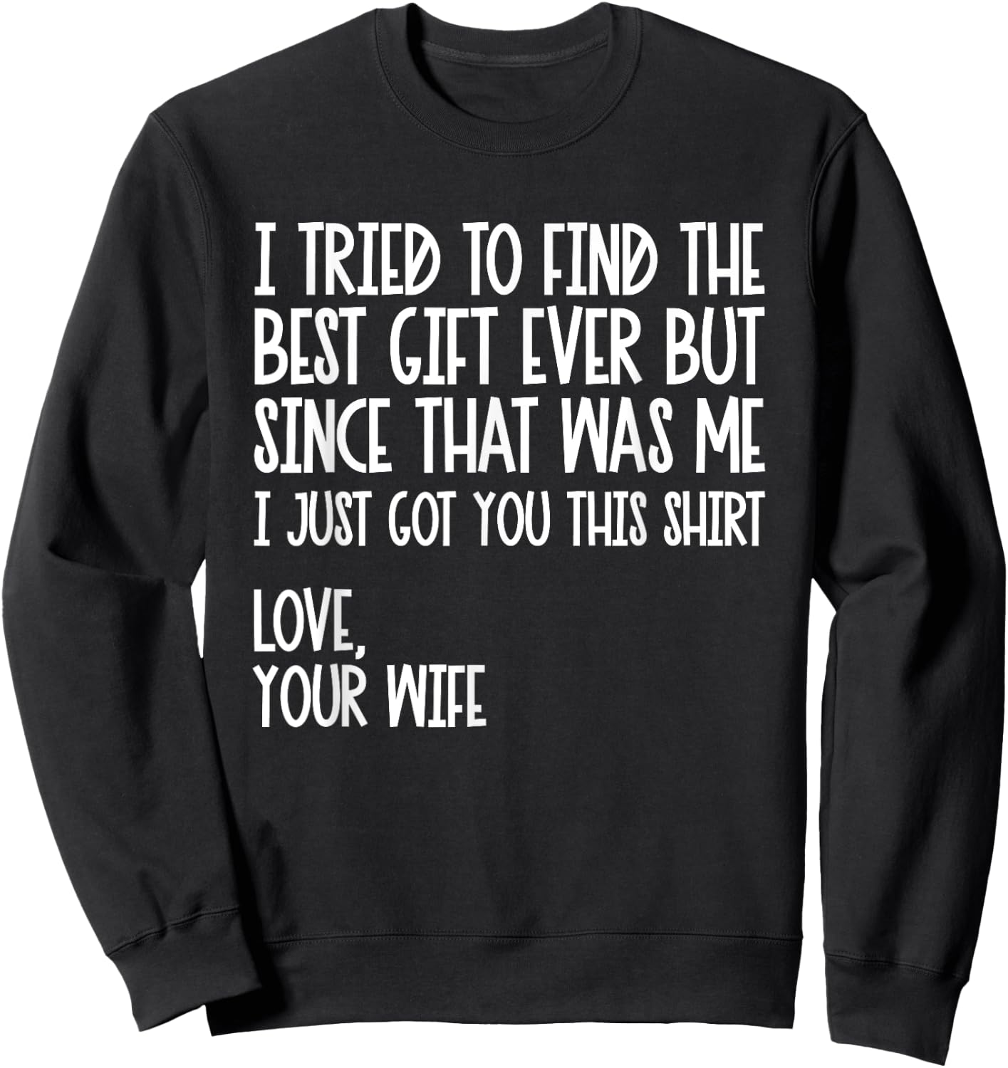 I Tried To Find The Best Fathers Day Funny Husband Sweatshirt - Sweatshirt | Black