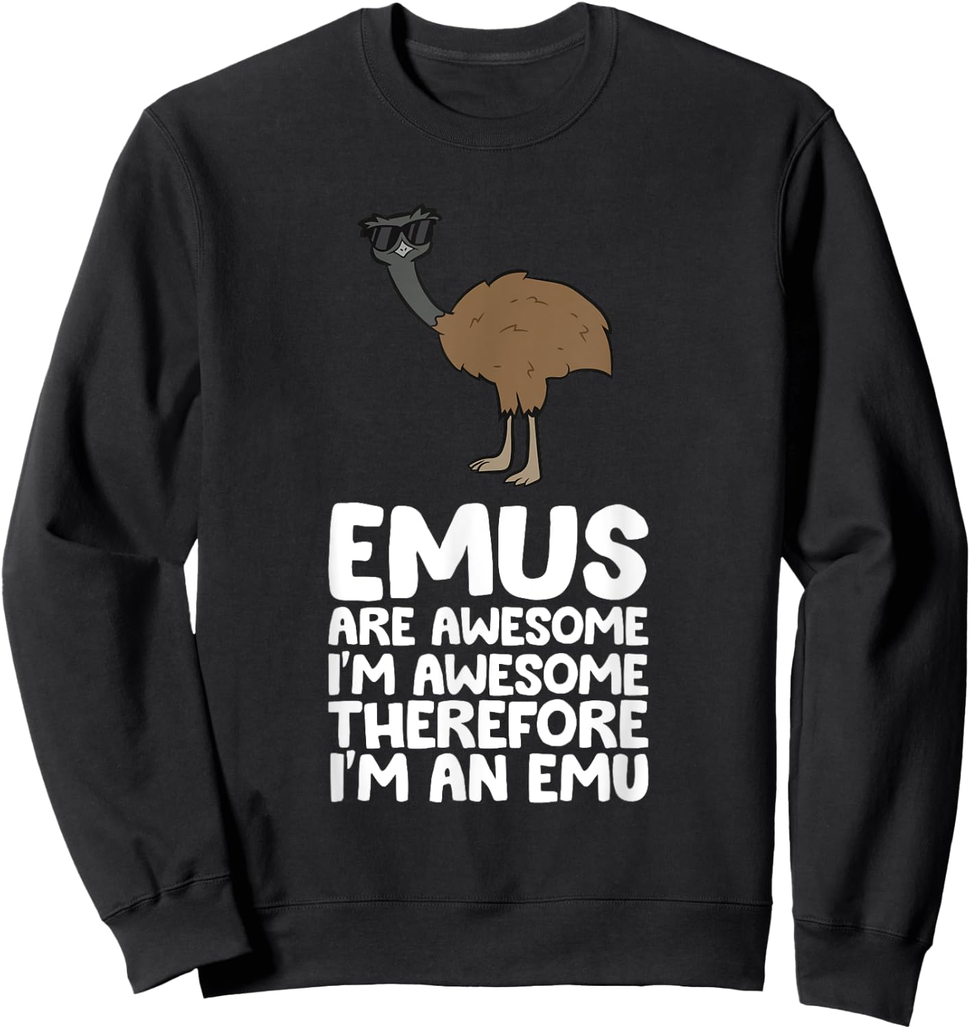 Funny Emu Lover Gifts Emus Are Awesome. I'm Awesome Therefore I'm an Emu -Adults Black Small Classic Fit Short Sleeve Cotton 60% Polyester 40% Sweatshirt - Sweatshirt | Black