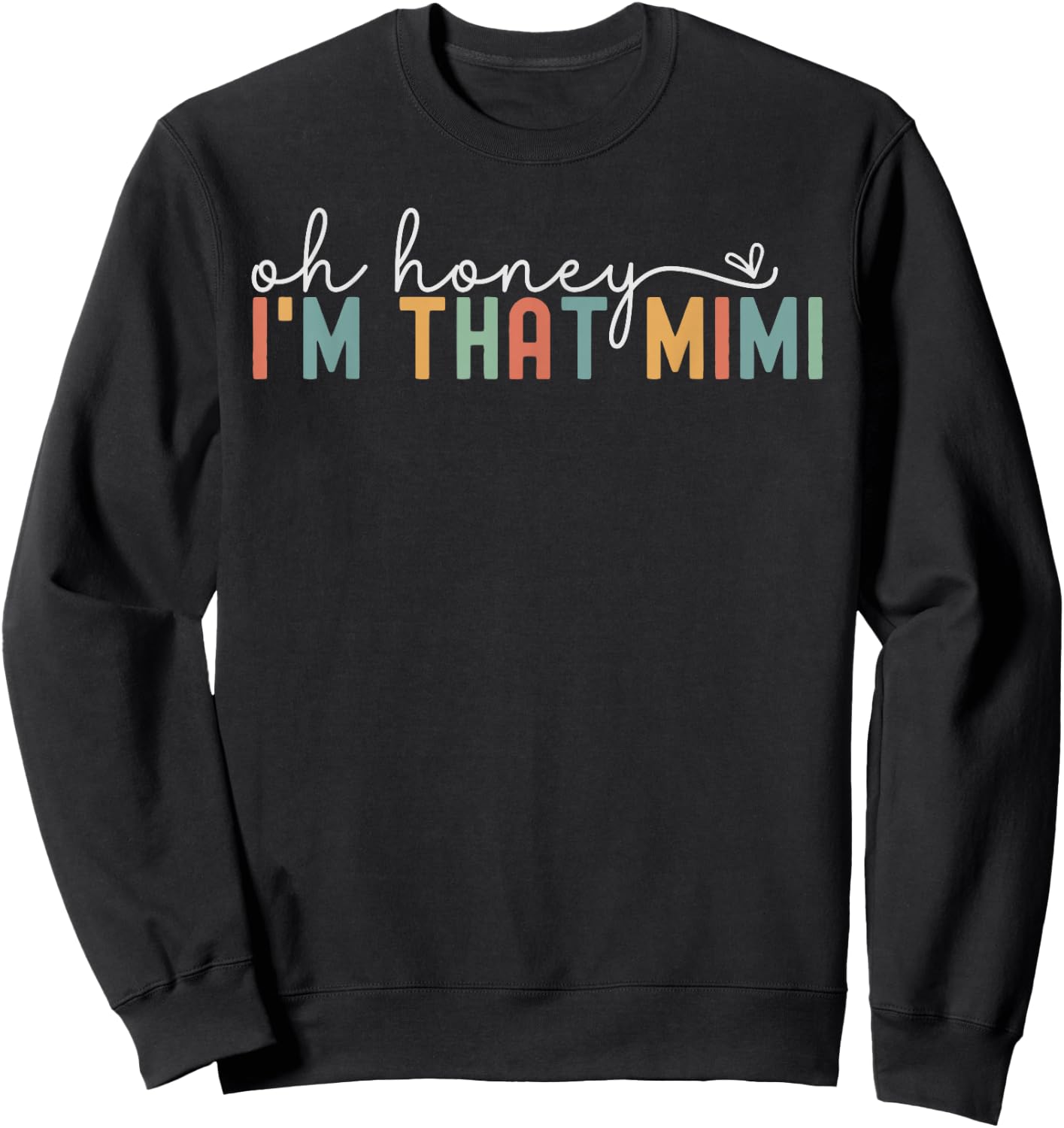 Women Oh Honey I'm That Mimi Retro New Grandma To Be Sweatshirt - Sweatshirt | Black