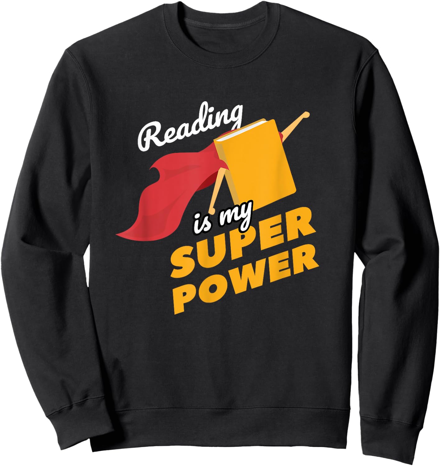Reading is my Superpower Fun Cute Book Hero Gift Sweatshirt - Sweatshirt | Black