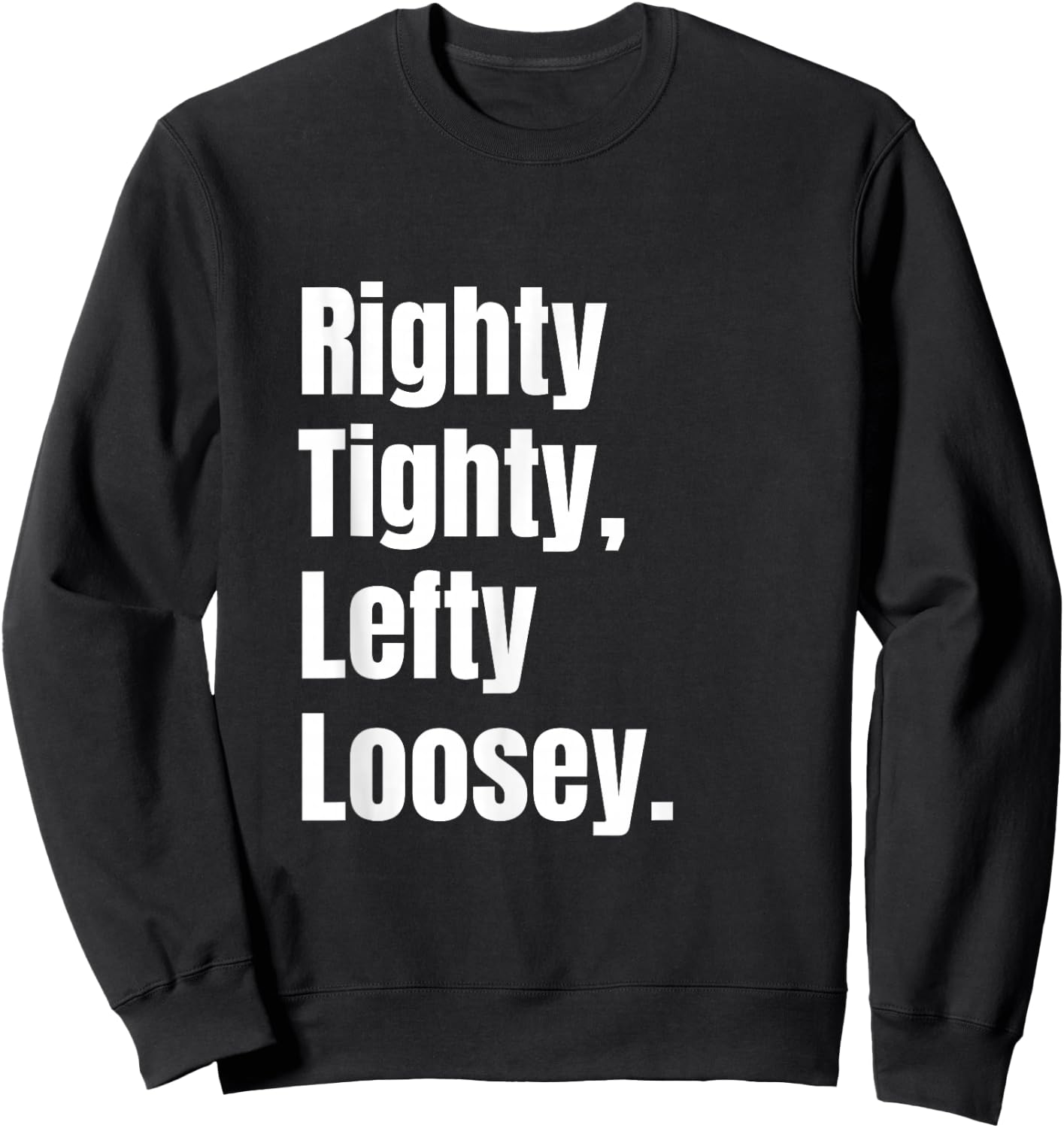 Righty Tighty Lefty Loosey Funny Shirt for Tradesman Sweatshirt - Sweatshirt | Black