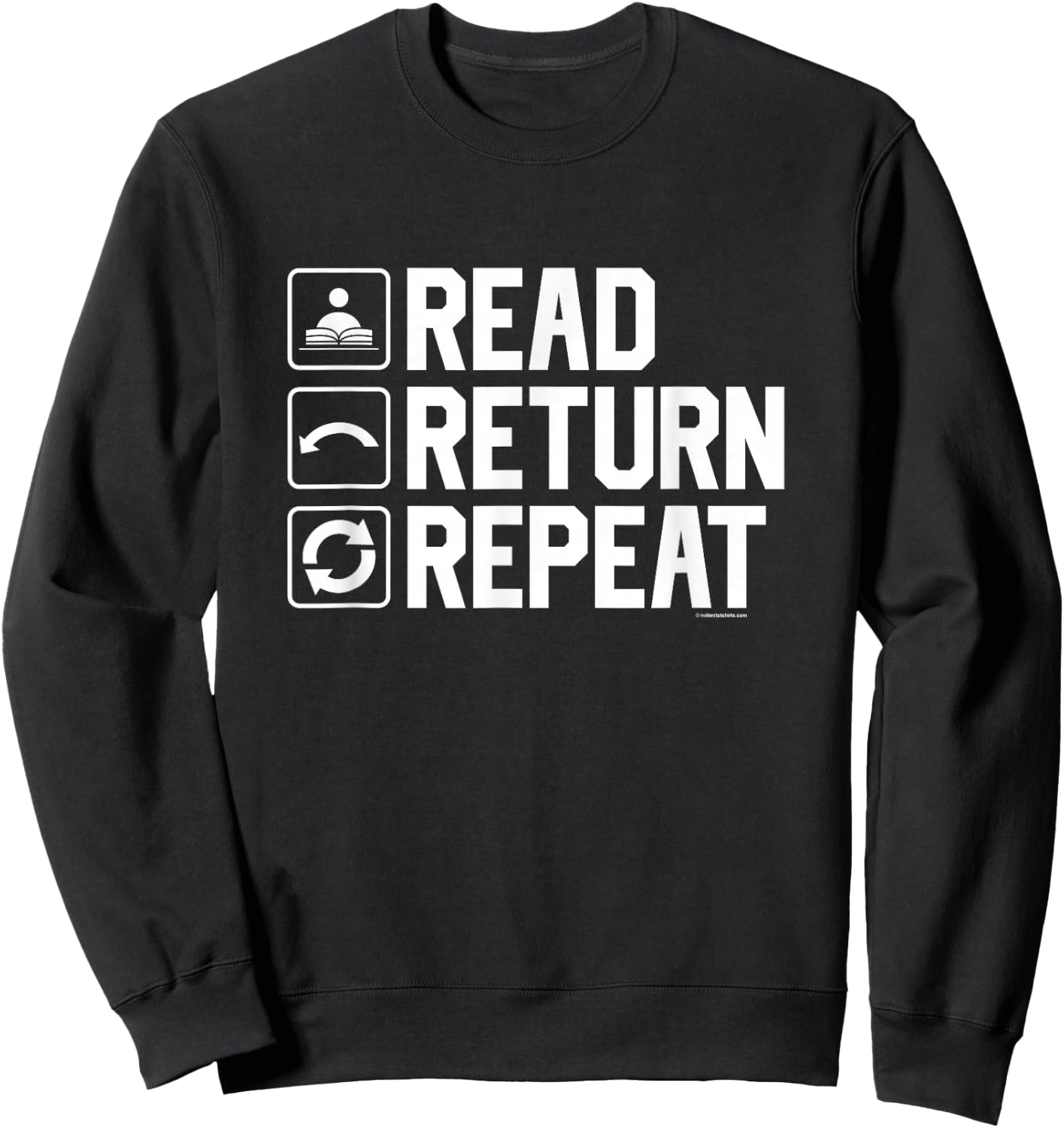 Funny Librarian Humor Read Return Repeat Library Gag Sweatshirt - Sweatshirt | Black