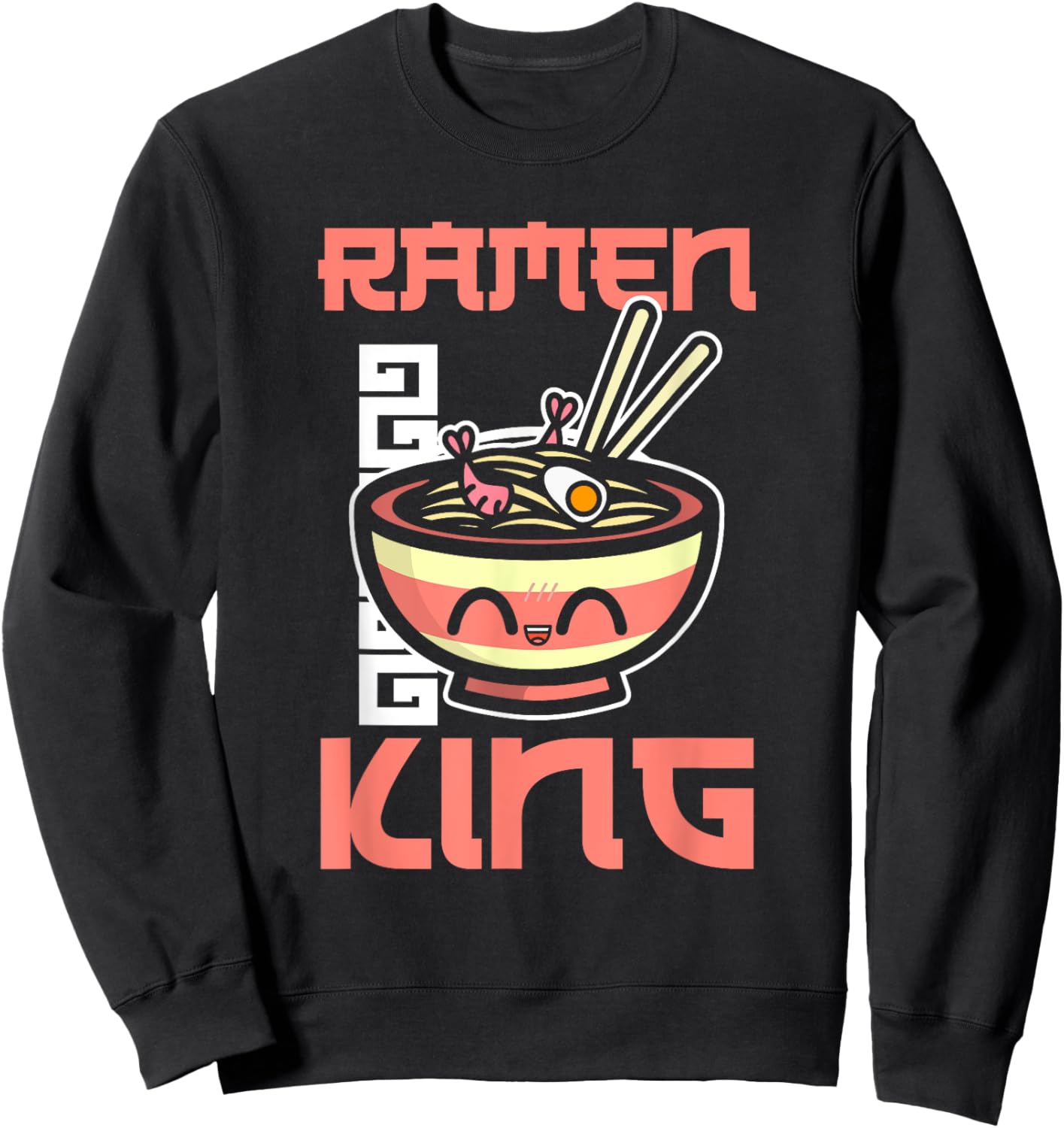 Ramen King Ramen Noodles Lover Funny Quote Sweatshirt - Sweatshirt | Black