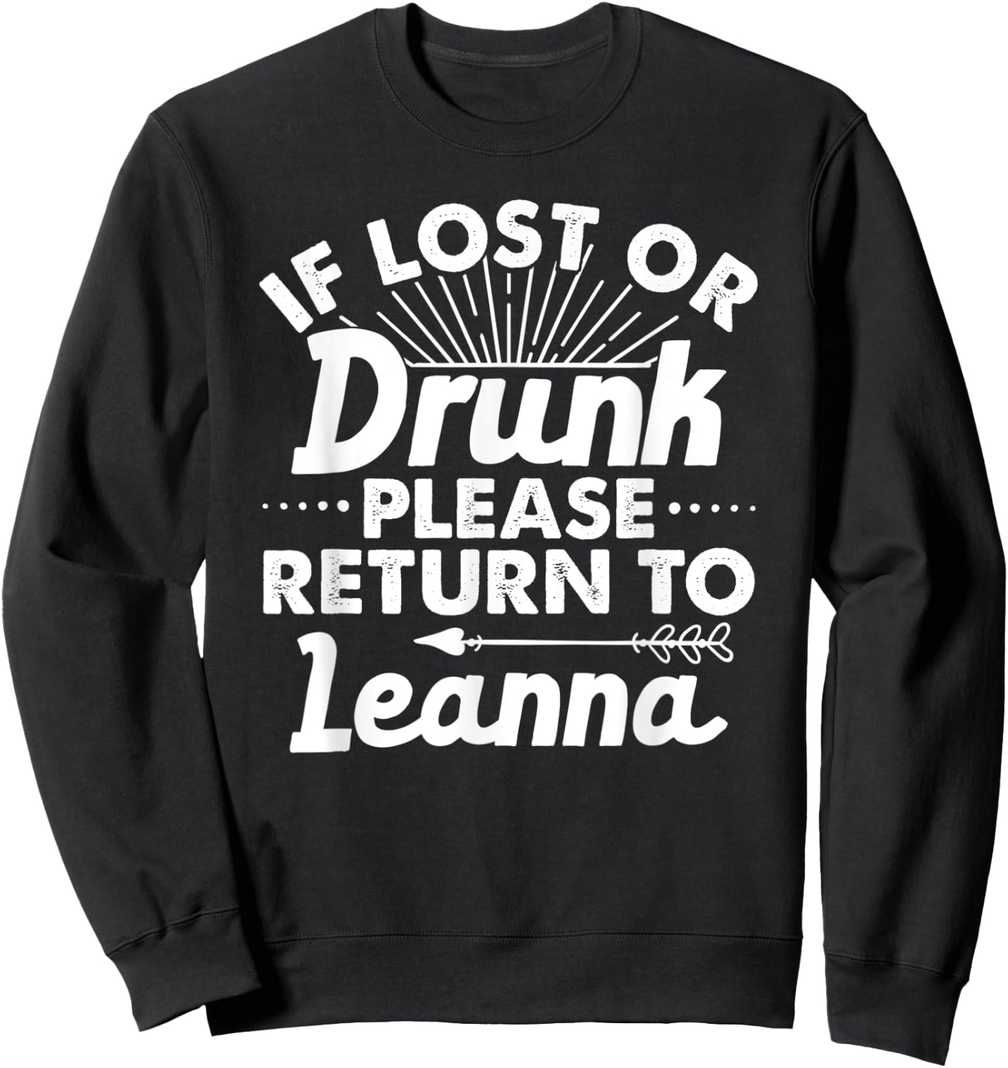 If Lost Or Drunk Please Return To LEANNA Gift Name Women Sweatshirt - Sweatshirt | Black