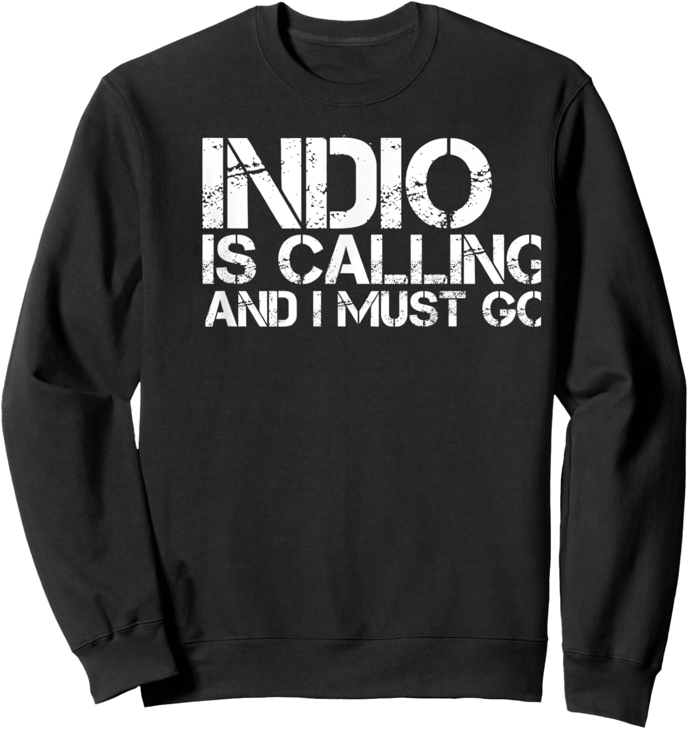 INDIO CA CALIFORNIA Funny City Trip Home Roots USA Gift Sweatshirt - Sweatshirt | Black