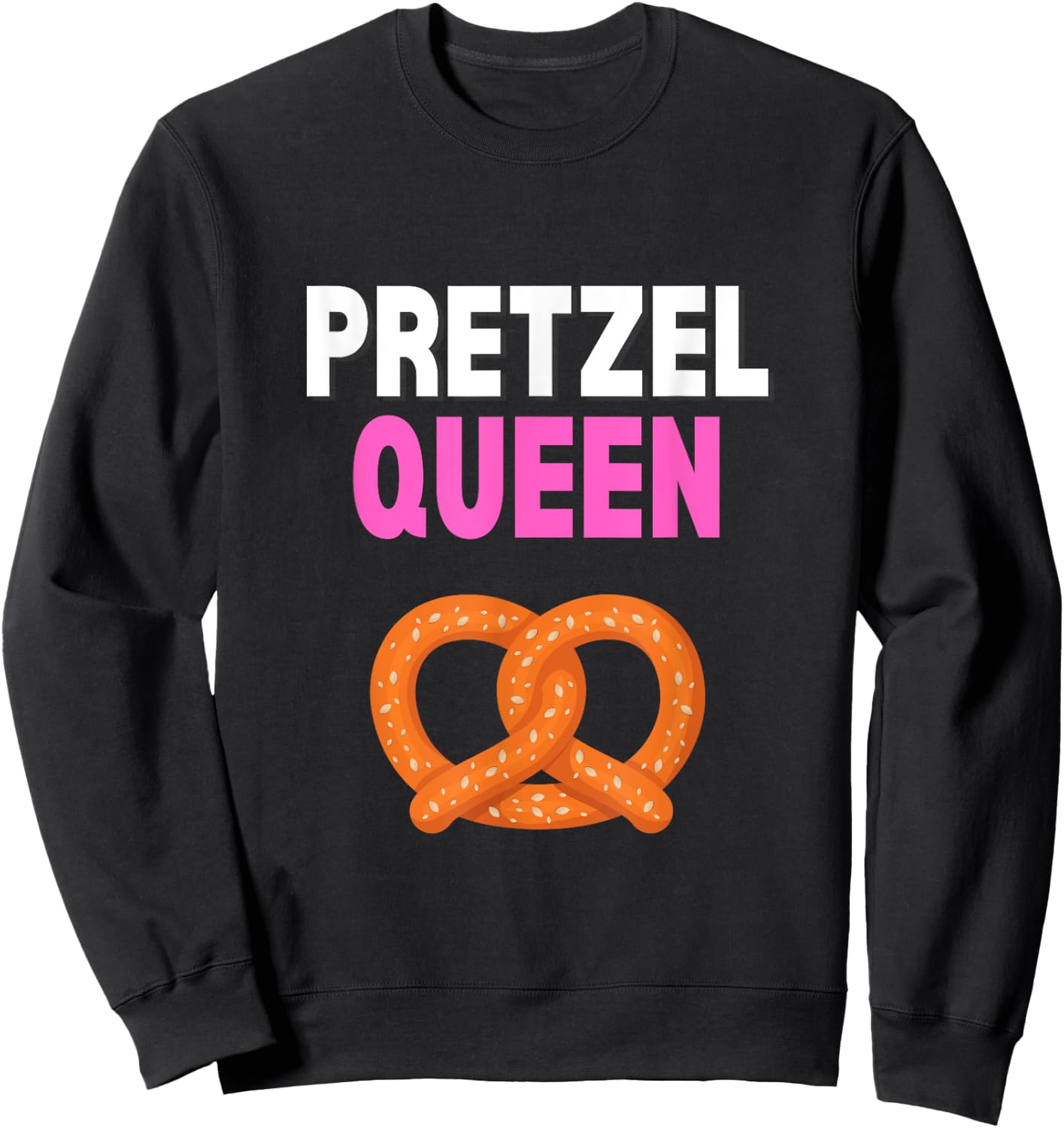 Pretzel Queen Funny Pretzel Lover Pretzel Queen Humor Sweatshirt - Sweatshirt | Black