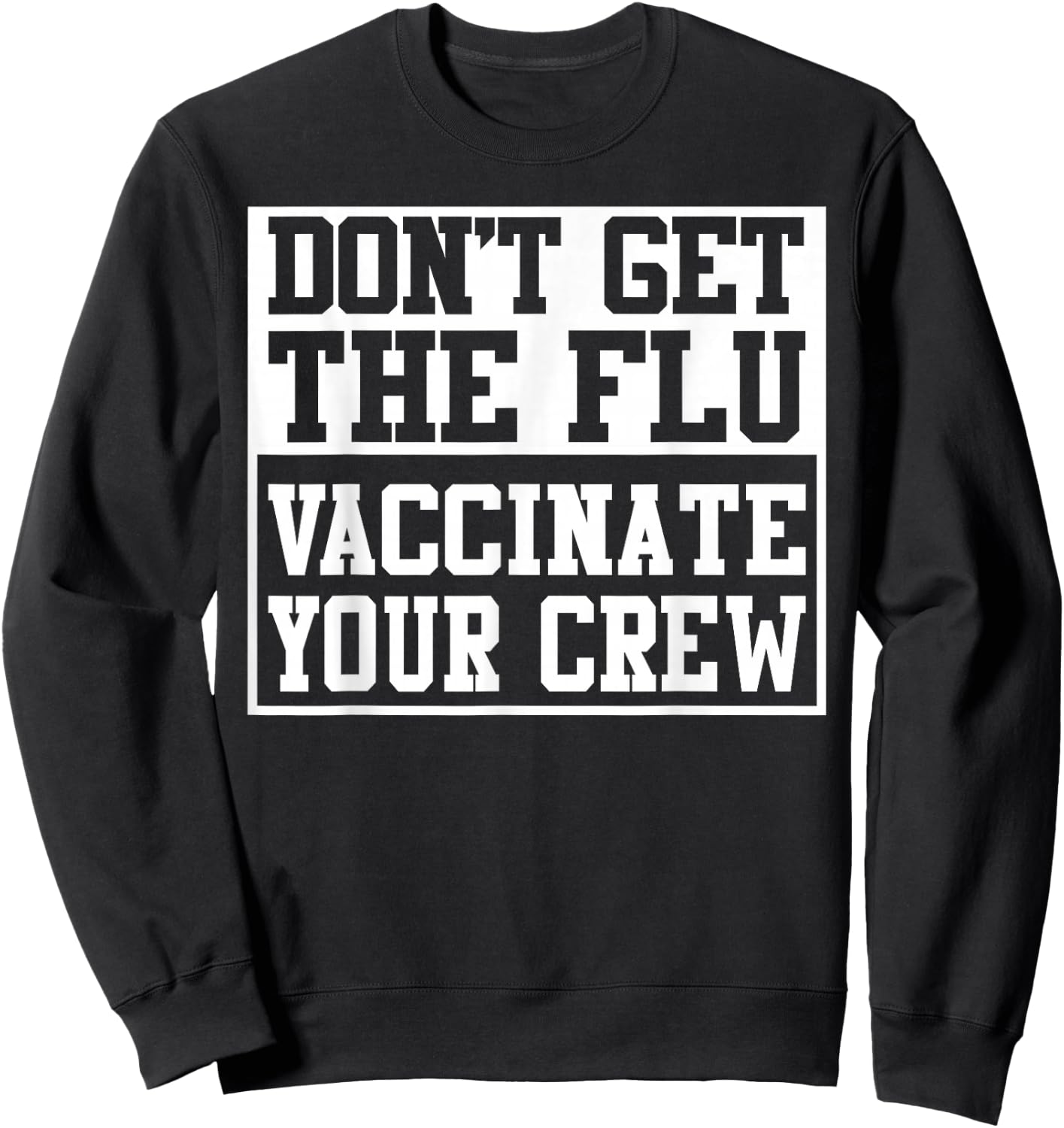 Flu Season Funny Flu Shot Doctor Medicine Health Vaccination Sweatshirt - Sweatshirt | Black