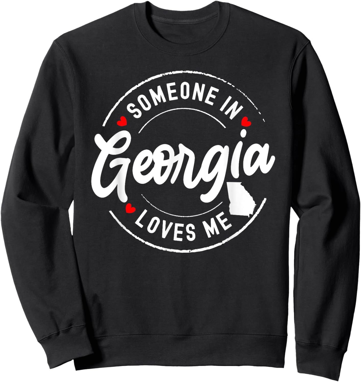Someone in Georgia Loves Me Sweatshirt - Sweatshirt | Black