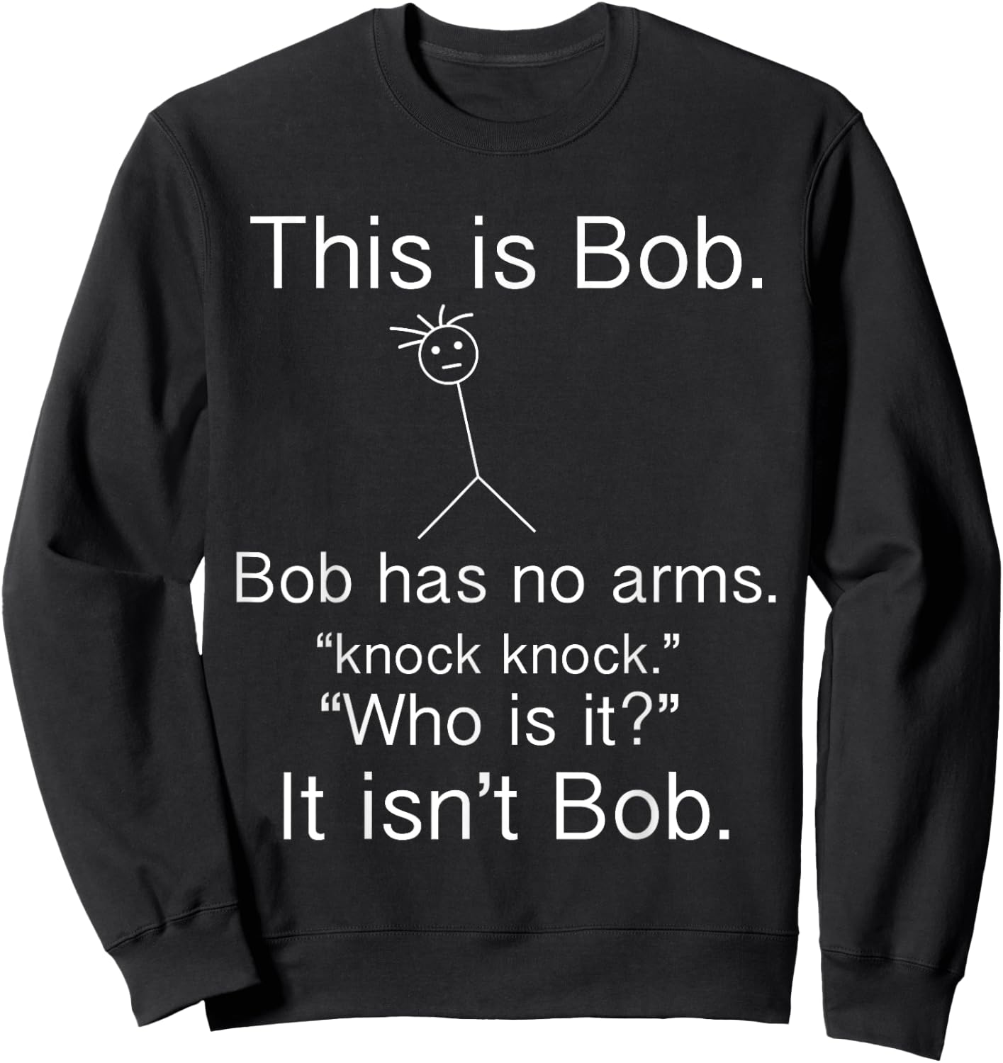 This is Bob - Knock Knock Joke Funny Sweatshirt - Sweatshirt | Black
