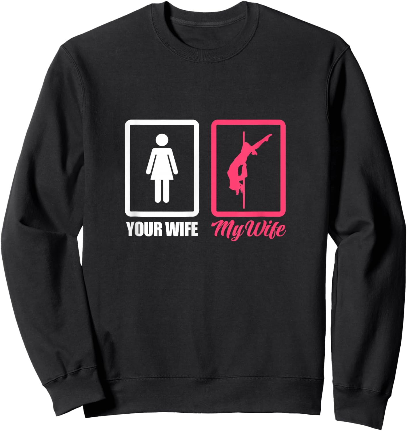 Your Wife My Wife Pole Dance Husband Pole Dancing Sweatshirt - Sweatshirt | Black