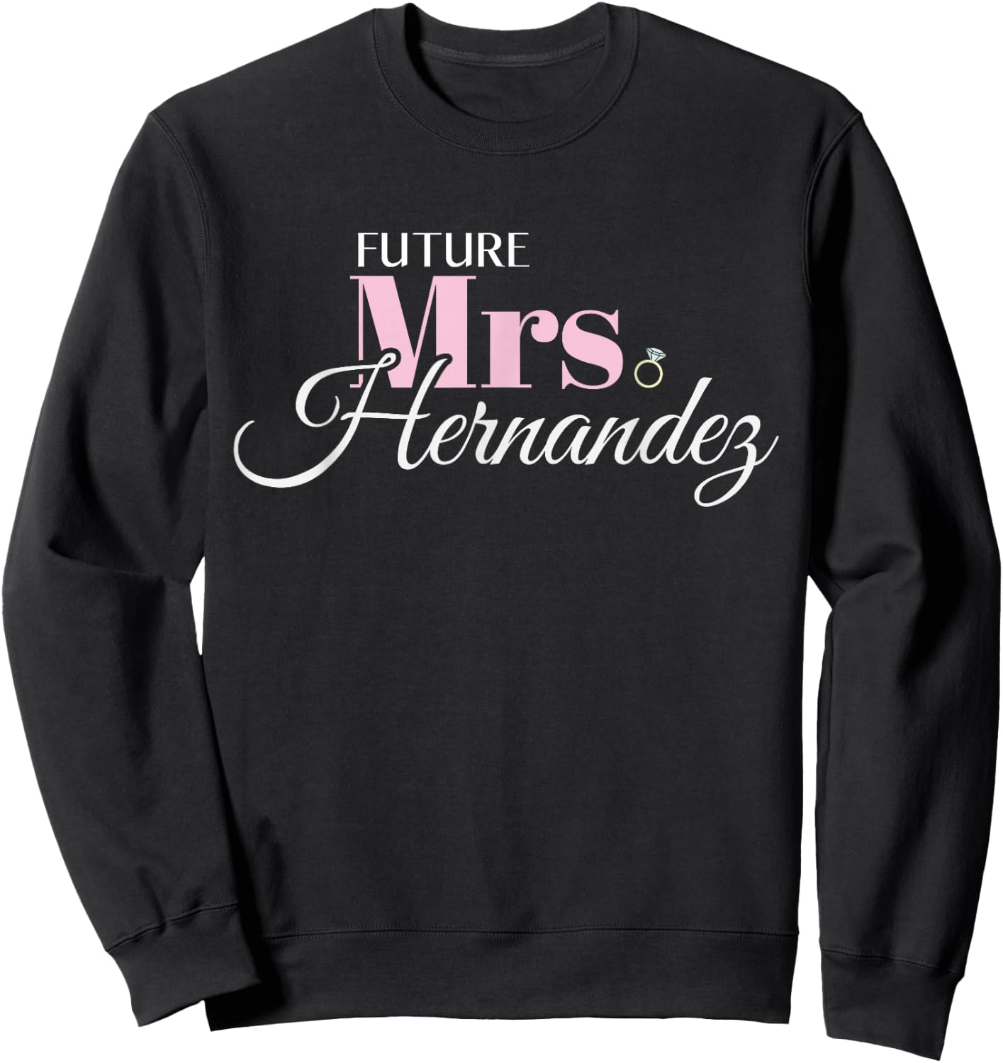 Cute Engagement Mrs Hernandez Bachelorette Sweatshirt - Sweatshirt | Black