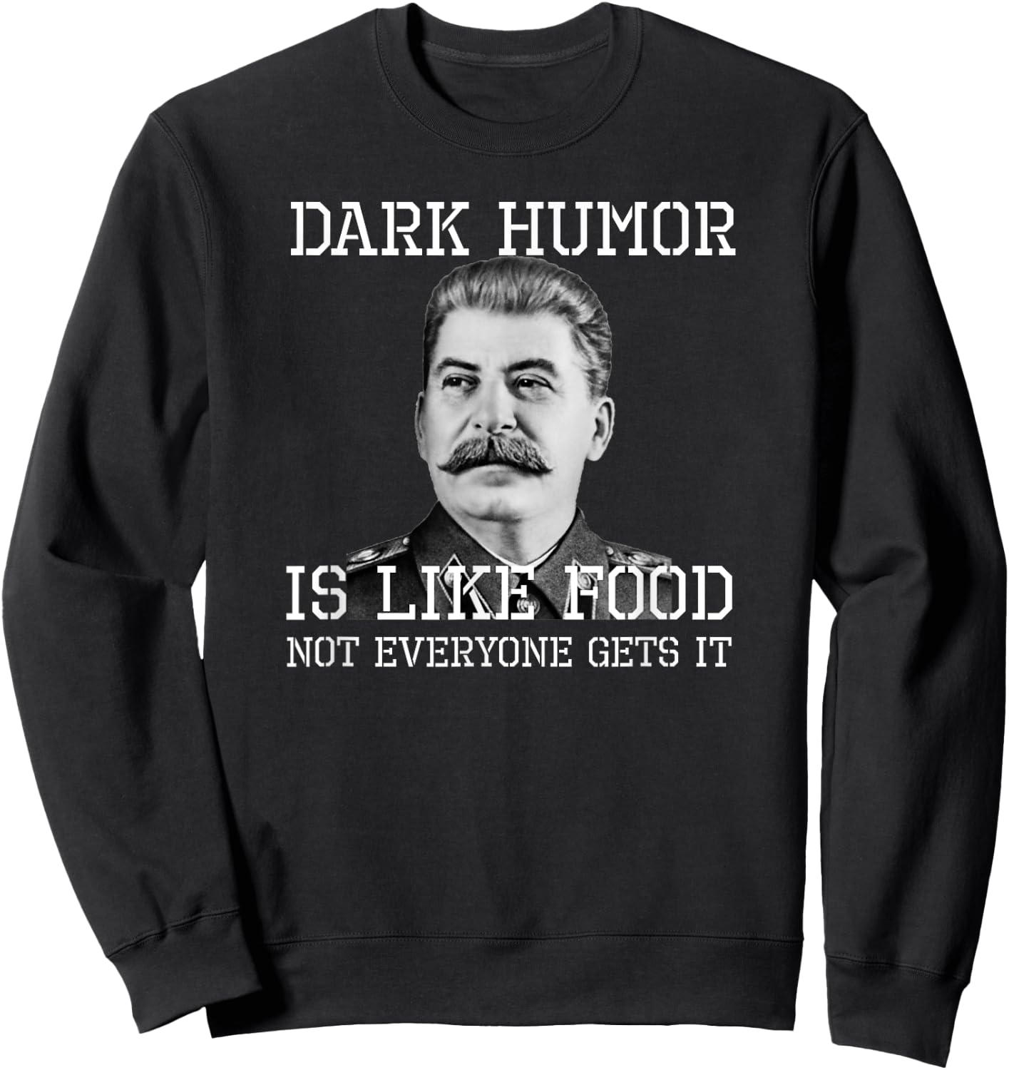 Dark Humor is Like Food Not Everyone Gets It - Soviet Shirt Sweatshirt - Sweatshirt | Black