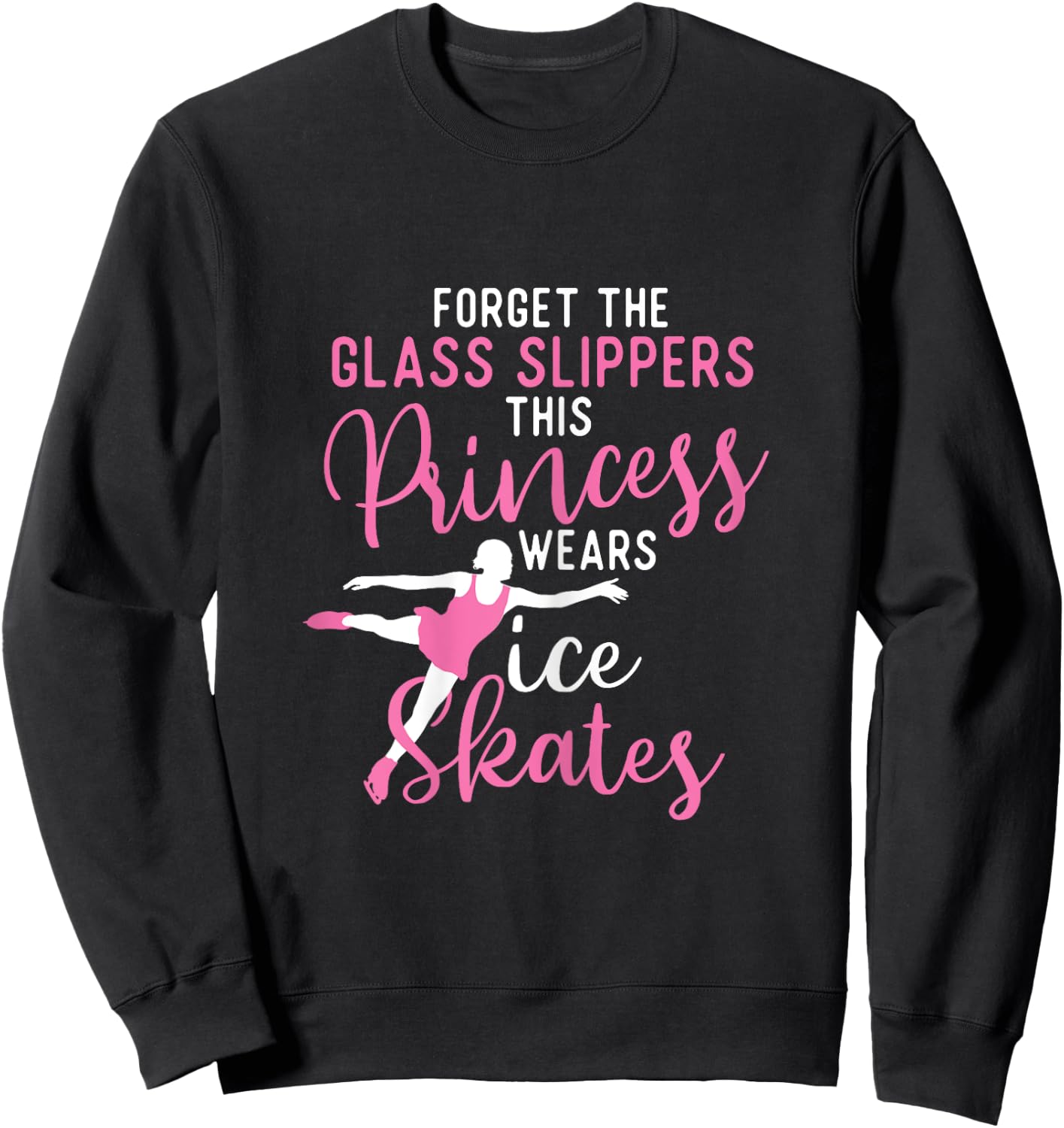 This Princess Wears Ice Skates - Ice Skating Figure Skater Sweatshirt - Sweatshirt | Black
