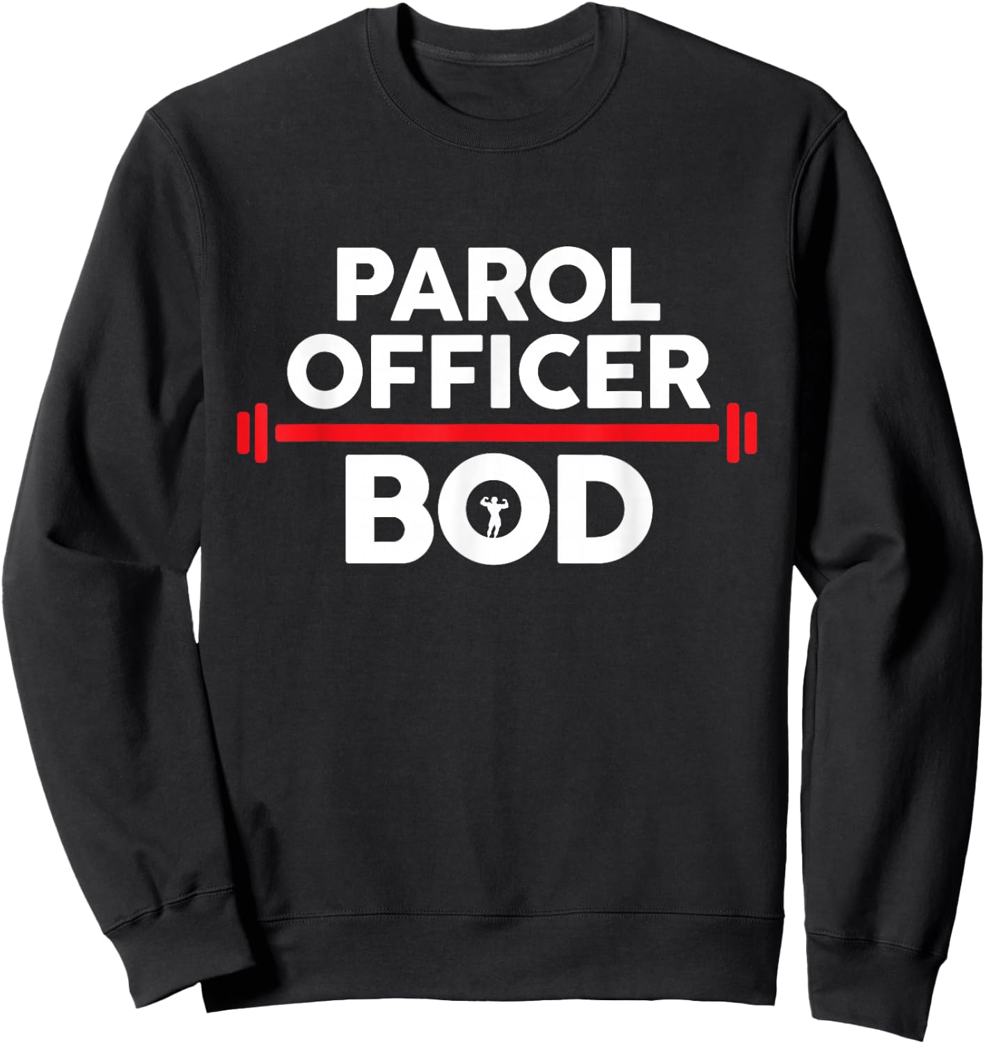 Parol Officer Bod, Funny Parol Officer Body Exercise Gym Sweatshirt - Sweatshirt | Black