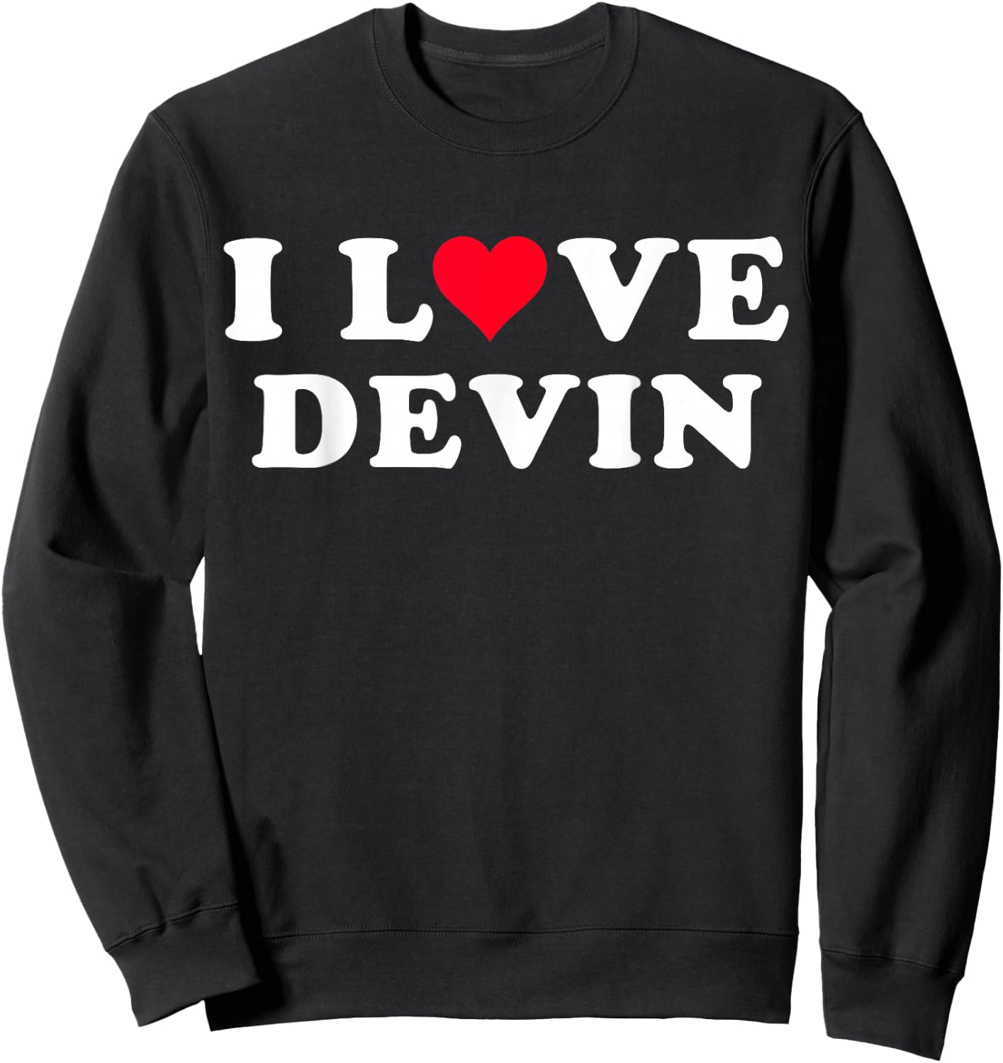 I Love Devin Matching Girlfriend & Boyfriend Devin Name Sweatshirt - Sweatshirt | Black