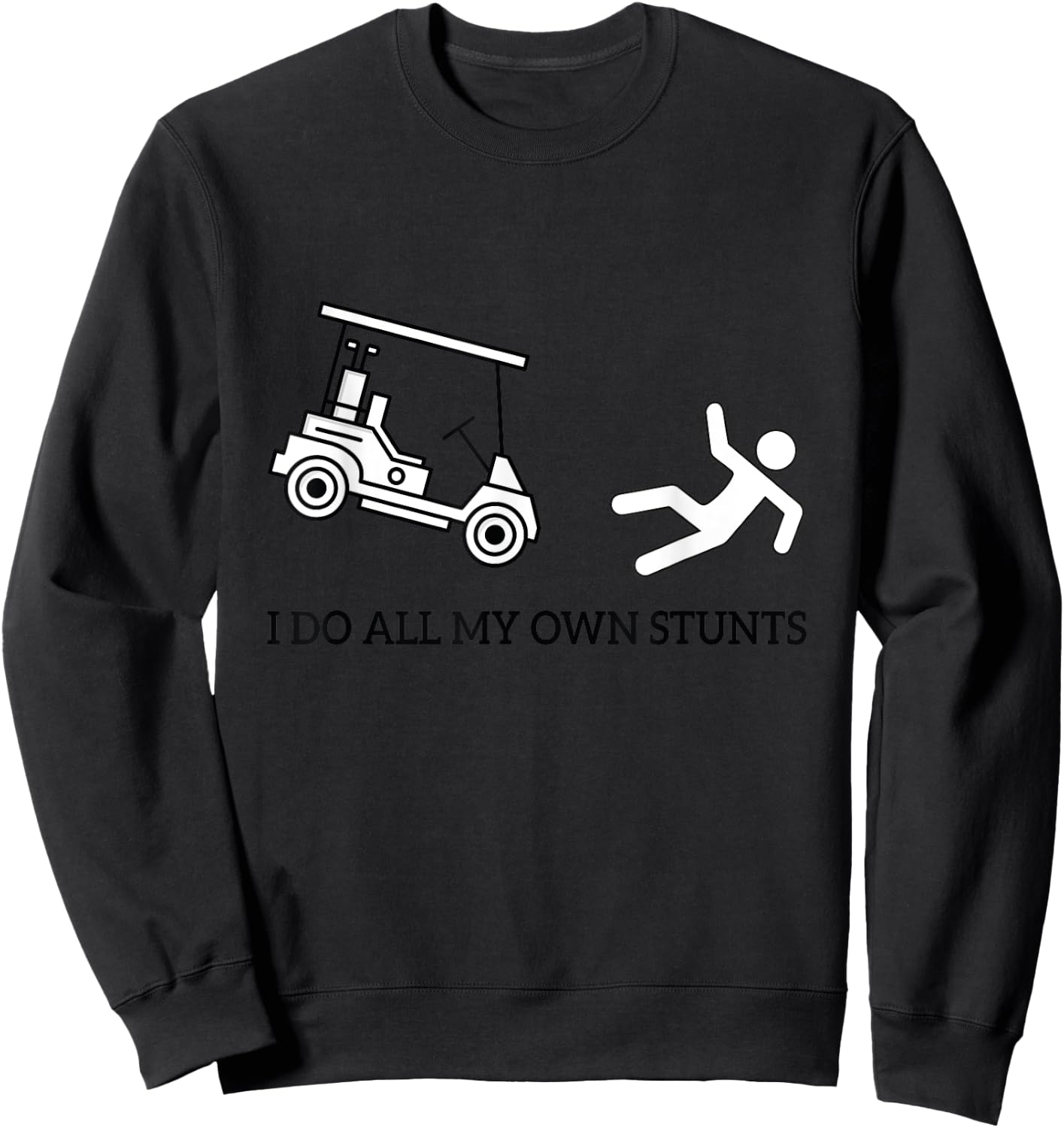 Funny I Do All My Own Golf Cart Stunts Attire Women Sweatshirt - Sweatshirt | Black