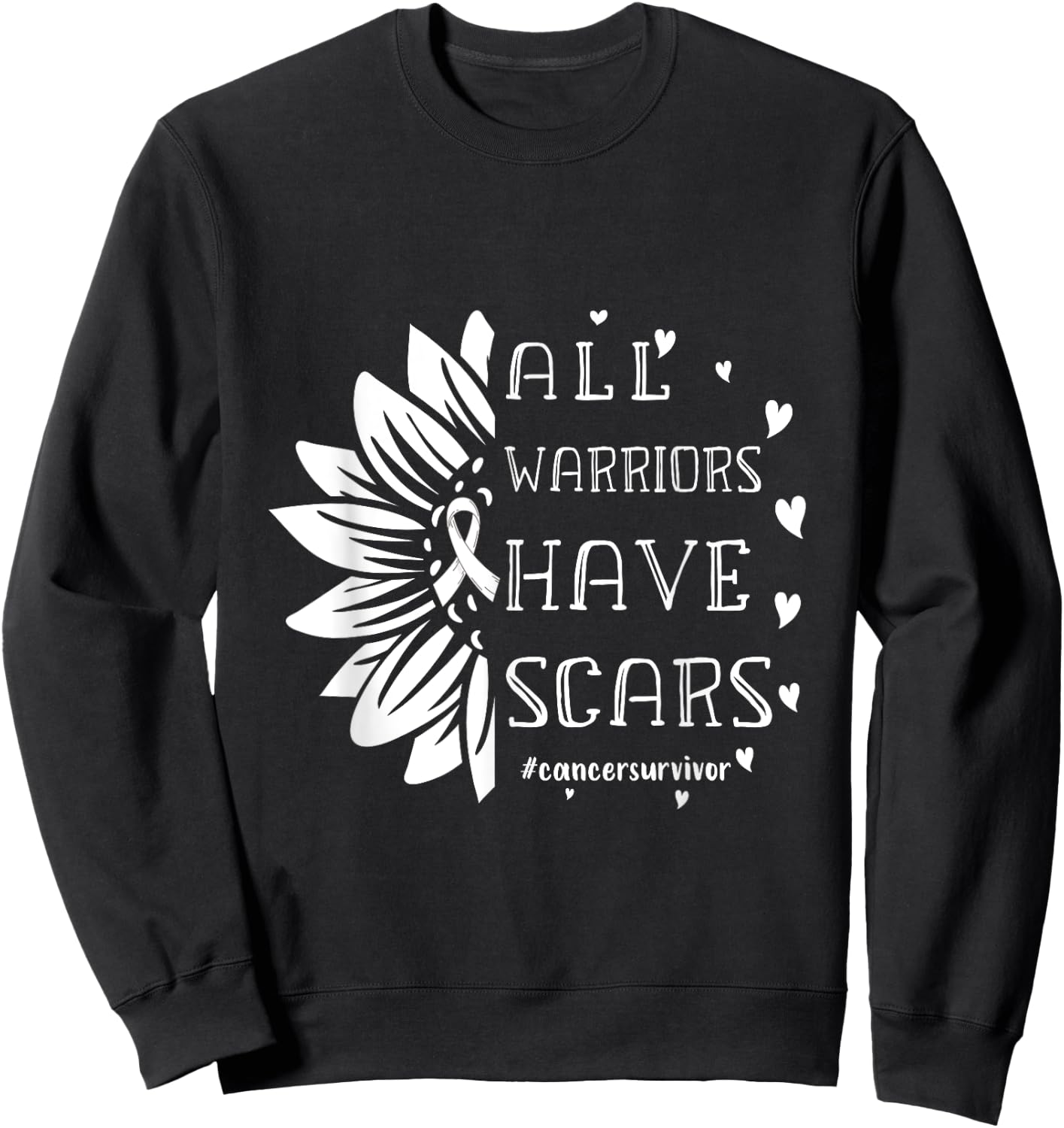 All Warriors have Scars Cancer Survivor Fighter Empowering Sweatshirt - Sweatshirt | Black